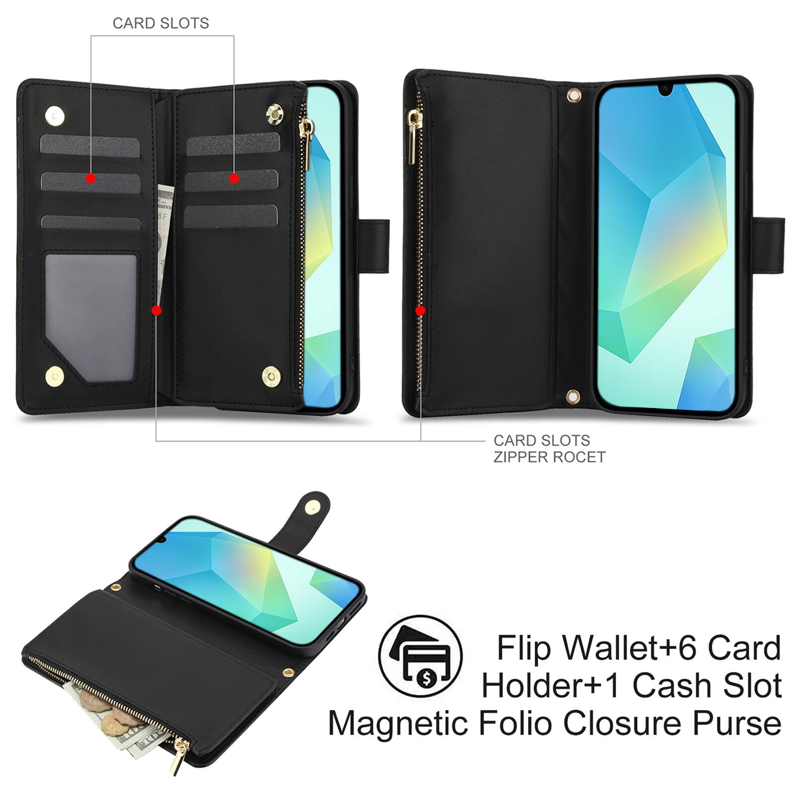 CARD SLOTS  
CARD SLOTS ZIPPER ROCET  
Flip Wallet+6 Card Holder+1 Cash Slot Magnetic Folio Closure Purse