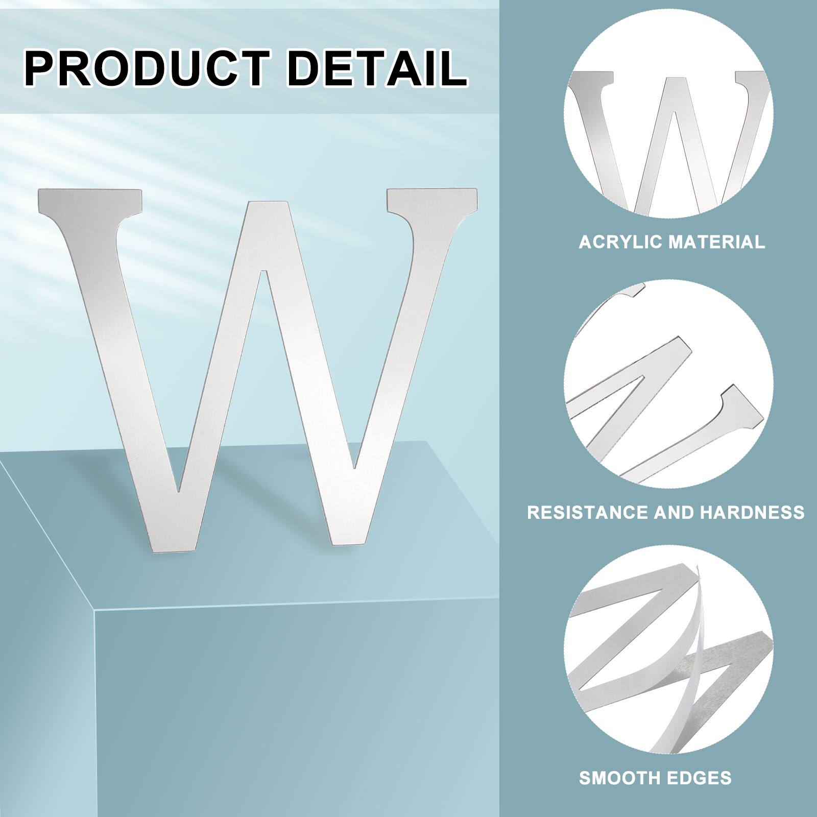 PRODUCT DETAIL  
ACRYLIC MATERIAL  
RESISTANCE AND HARDNESS  
SMOOTH EDGES