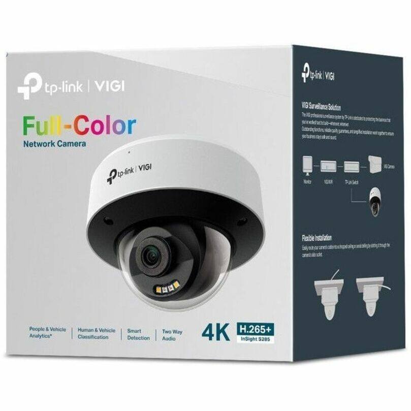 tp-link | VIGI  
Full-Color Network Camera  

VIGI Surveillance Solution  
The tp-link VIGI system is a complete surveillance solution that includes a camera, a recorder, and a mobile app. It provides 24/7 monitoring, real-time alerts, and easy access to your camera feed from anywhere.  

Flexible Installation  
Easy to install and use, the camera can be mounted on walls or ceilings.  

People & Vehicle Analytics*  
Human & Vehicle Classification  
Smart Detection  
Two Way Audio  

4K  
H.265+  
InSight S285