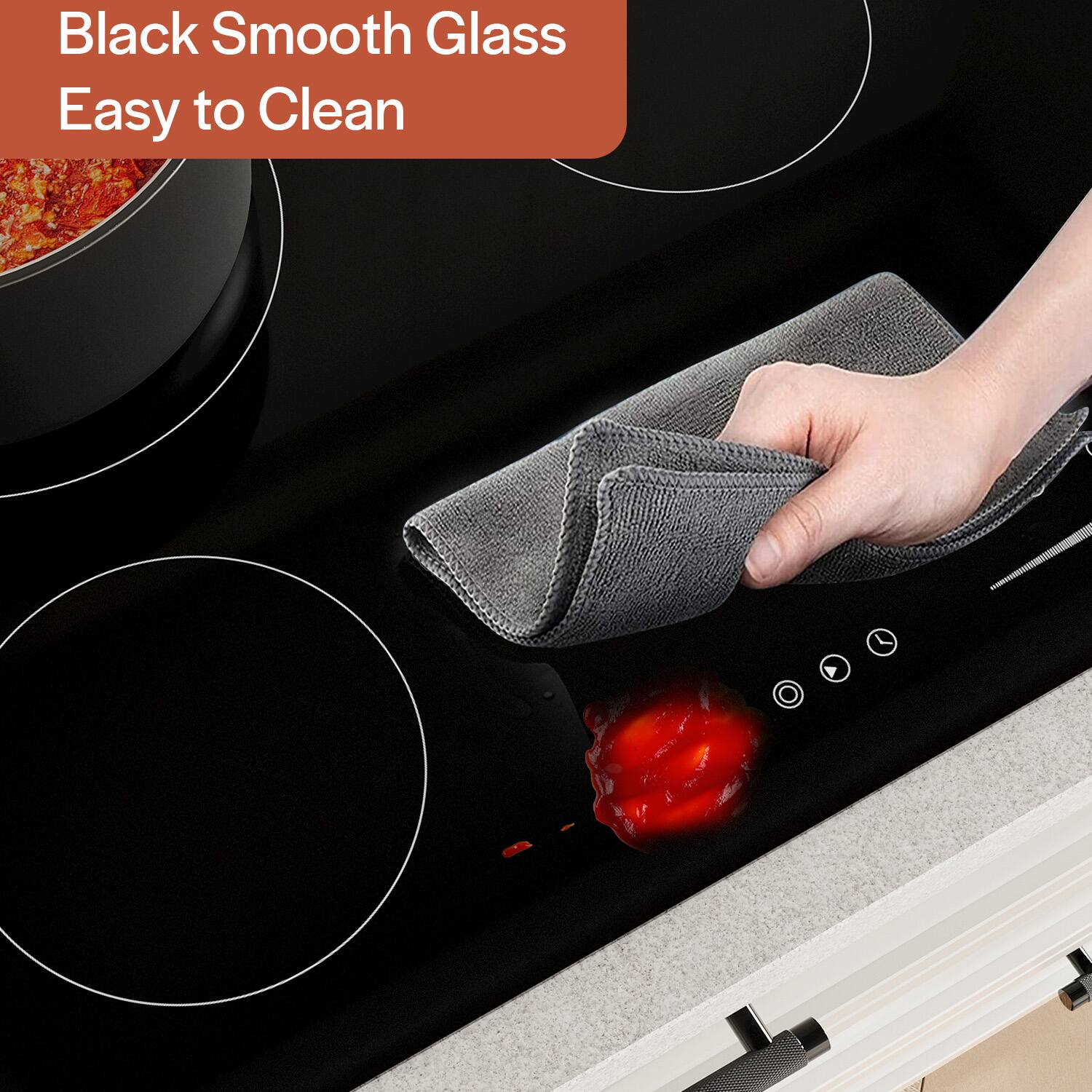 Black Smooth Glass
Easy to Clean
