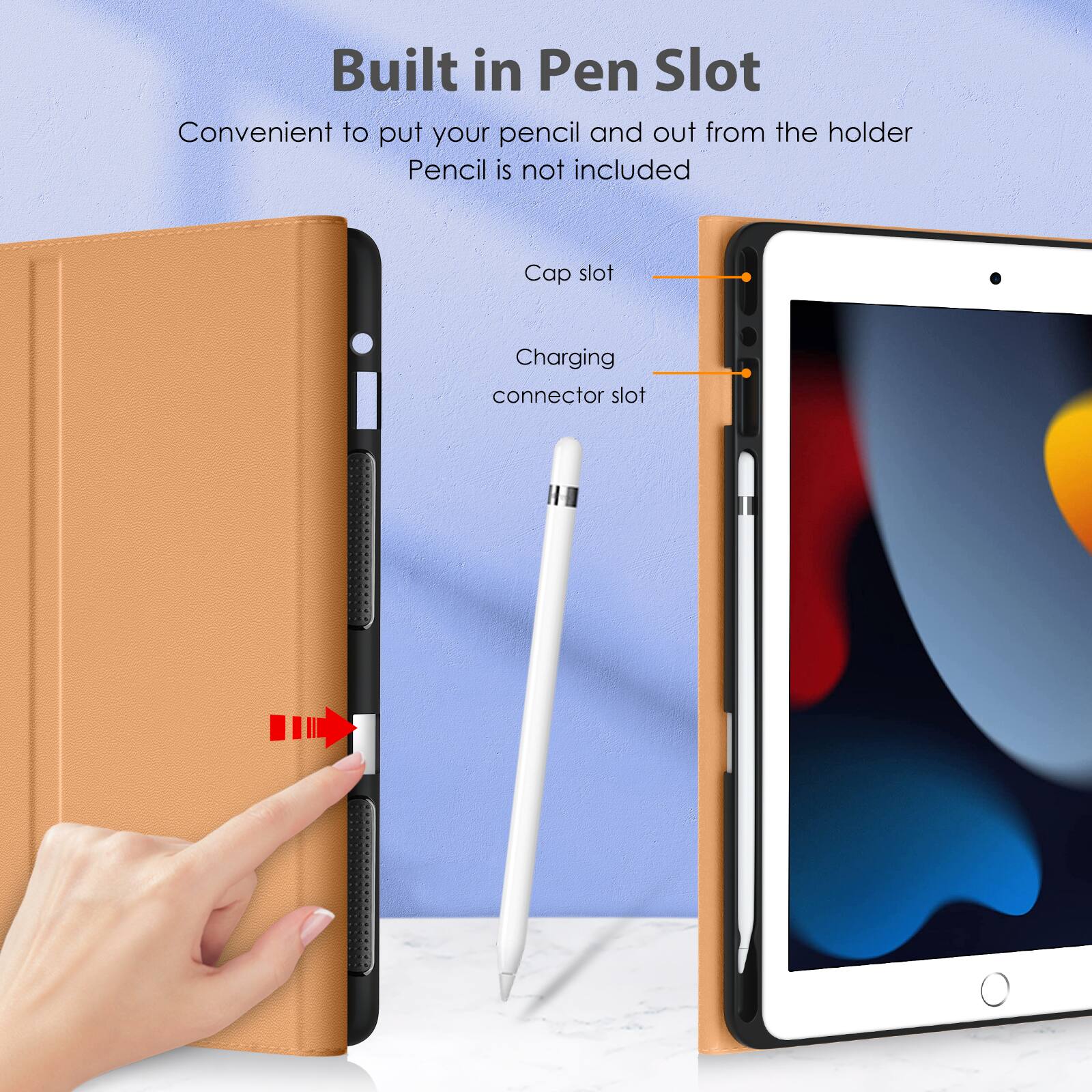 Built in Pen Slot  
Convenient to put your pencil in and out from the holder  
Pencil is not included  

Cap slot  
Charging connector slot