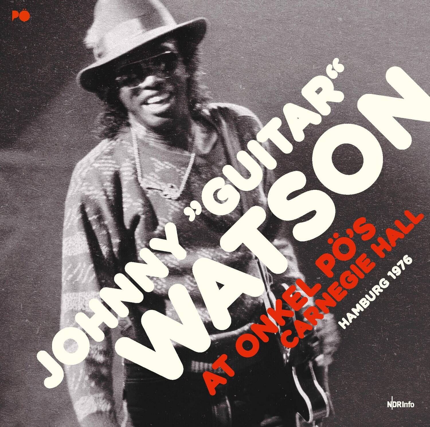 JOHNNY WATSON "GUITAR"  
AT ONKEL CARNEGIE HALL  
HAMBURG 1976  
PO'S