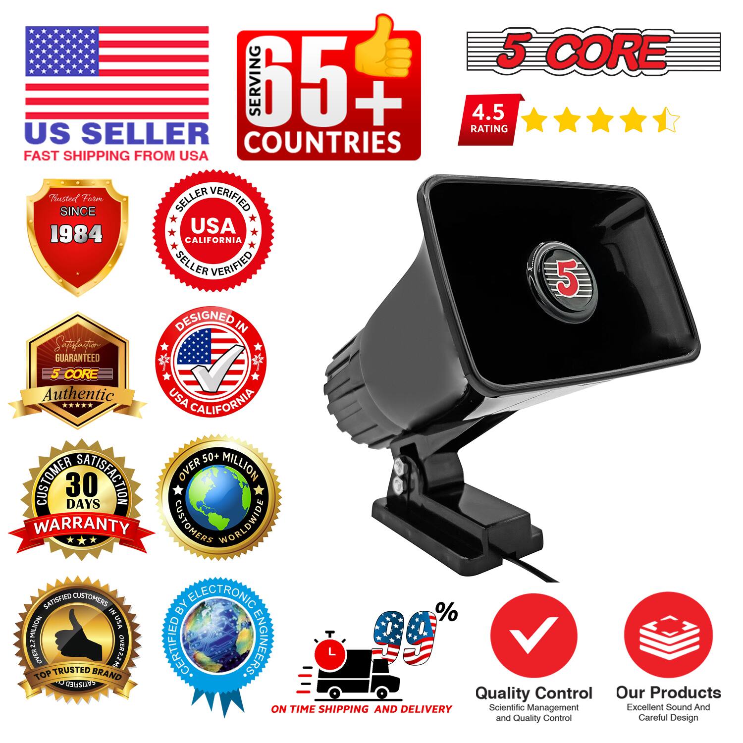 5 CORE  
SERVING 65+ COUNTRIES  
4.5 RATING  
US SELLER  
FAST SHIPPING FROM USA  
TRUSTED SINCE 1984  
USA CALIFORNIA SELLER VERIFIED  
5 CORE  
Authentic  
5 CORE  
DESIGNED IN USA  
GUARANTEED  
50+ MILLION CUSTOMERS WORLDWIDE  
30 DAYS WARRANTY  
OVER 50+ MILLION SATISFIED CUSTOMERS  
TOP TRUSTED BRAND  
CERTIFIED BY ELECTRONIC ENGINEERS  
QUALITY CONTROL  
ON TIME SHIPPING AND DELIVERY  
Scientific Management and Quality Control  
Excellent Sound And Careful Design