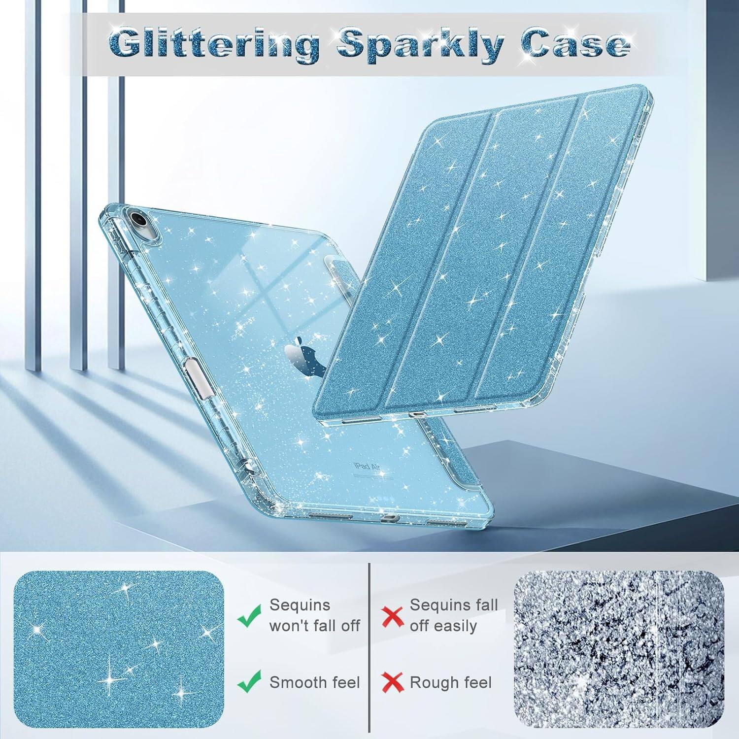 Glittering Sparkly Case

iPad Al

Sequins won't fall off
Sequins fall off easily
Smooth feel
Rough feel