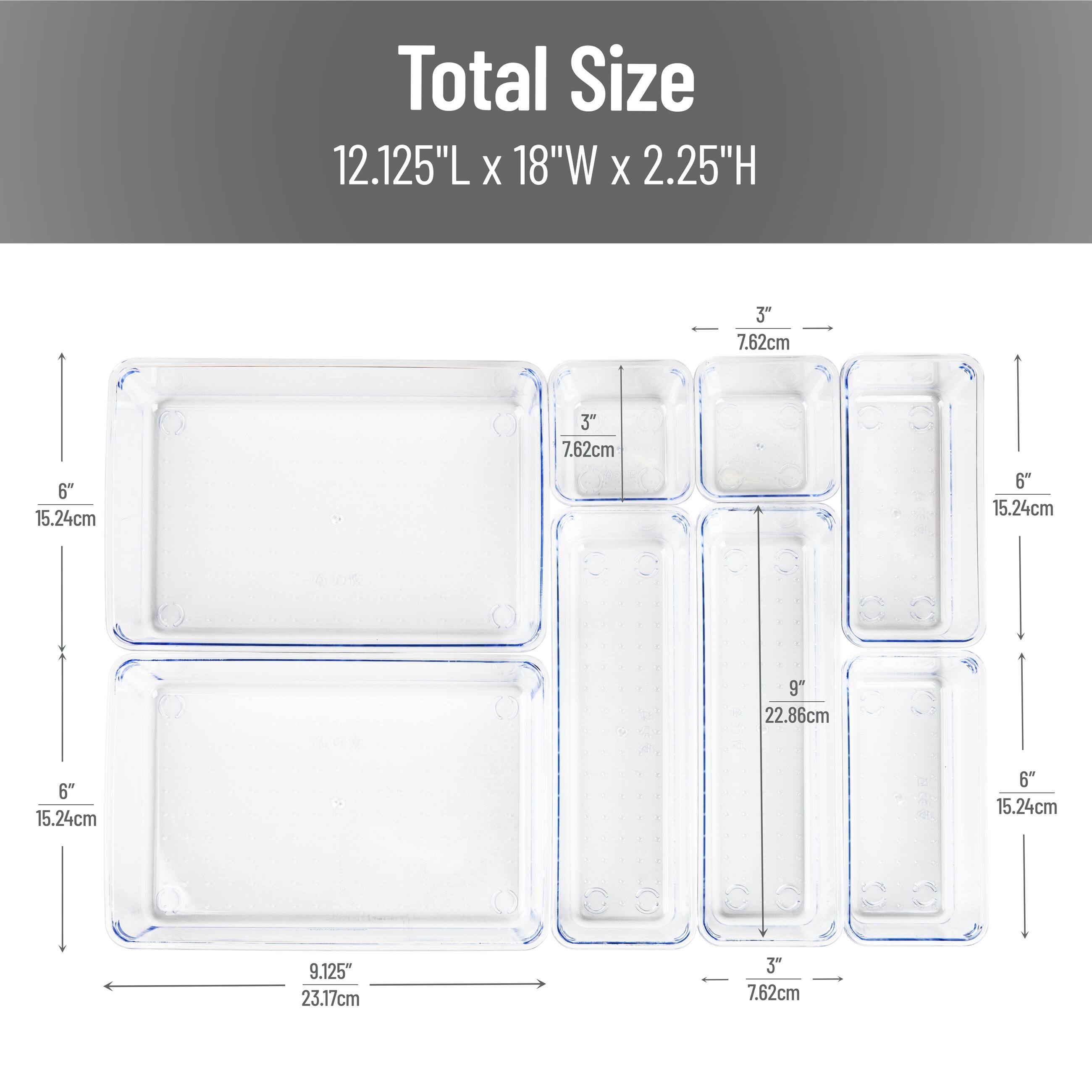 Total Size  
12.125"L x 18"W x 2.25"H  

6" 15.24cm  
3" 7.62cm  
6" 15.24cm  
9" 22.86cm  
6" 15.24cm  
9.125" 23.17cm  
3" 7.62cm