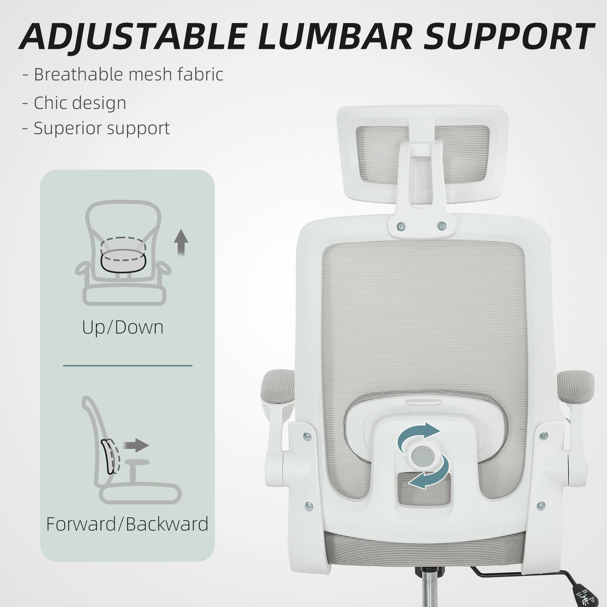 ADJUSTABLE LUMBAR SUPPORT
- Breathable mesh fabric
- Chic design
- Superior support
Up/Down
Forward/Backward