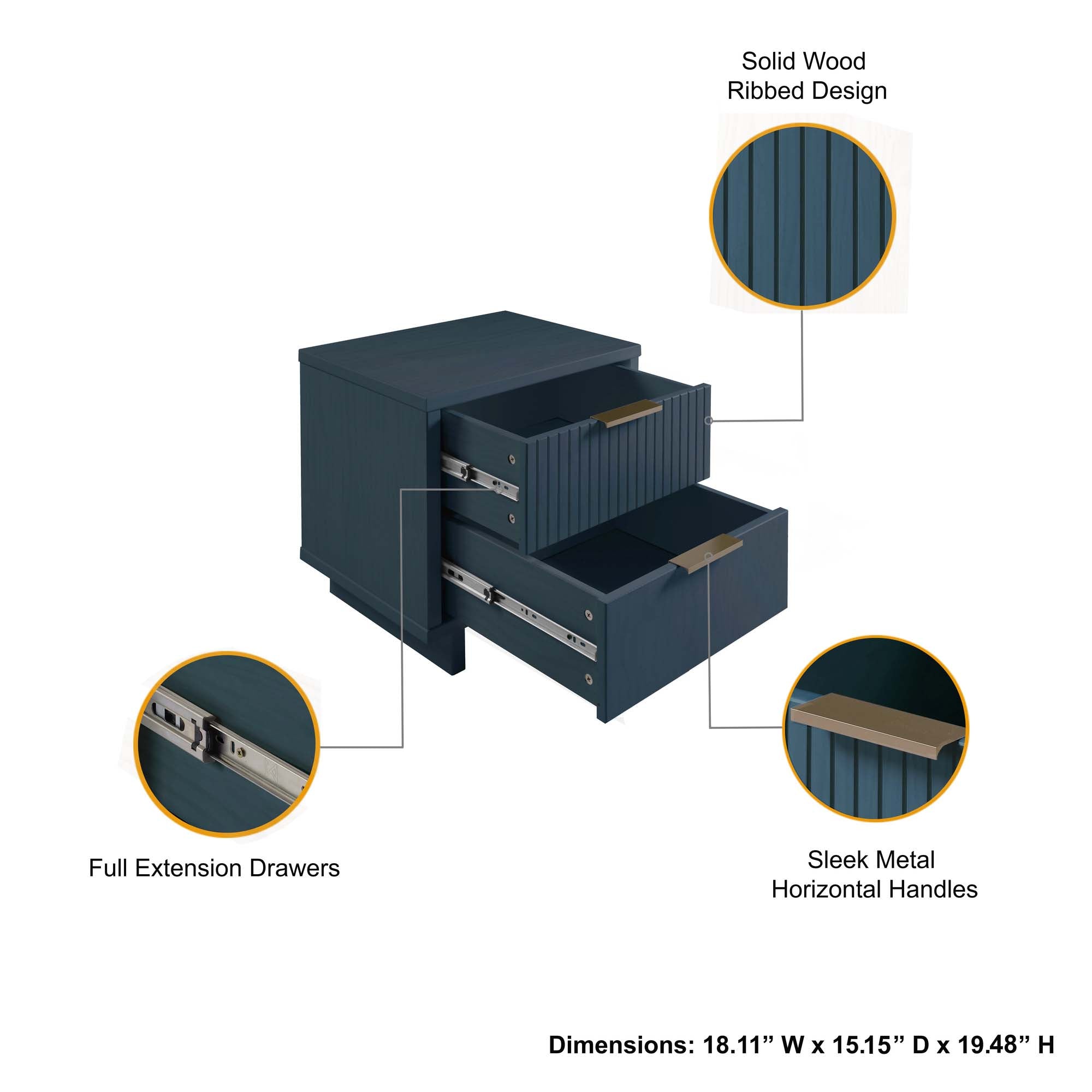 Solid Wood Ribbed Design  
Full Extension Drawers  
Sleek Metal Horizontal Handles  
Dimensions: 18.11" W x 15.15" D x 19.48" H
