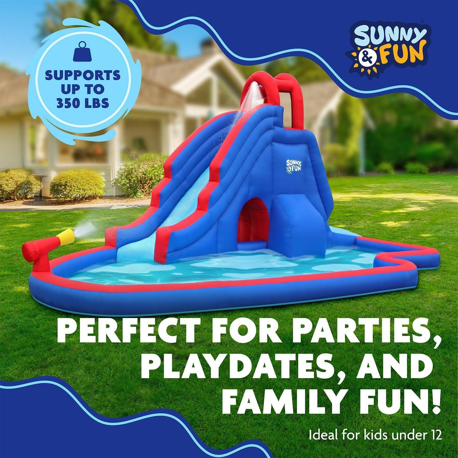SUPPORTS UP TO 350 LBS  
SUNNY & FUN  
PERFECT FOR PARTIES, PLAYDATES, AND FAMILY FUN!  
Ideal for kids under 12