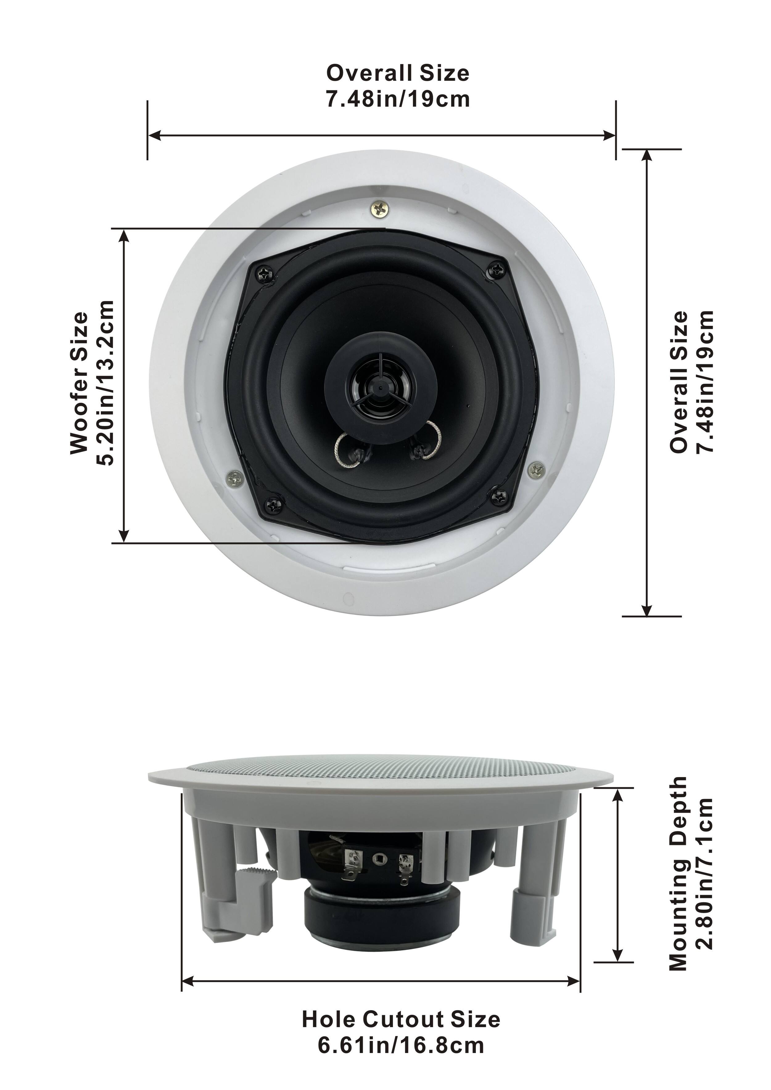 - Overall Size: 7.48in/19cm
- Woofer Size: 5.20in/13.2cm
- Hole Cutout Size: 6.61in/16.8cm
- Mounting Depth: 2.80in/7.1cm