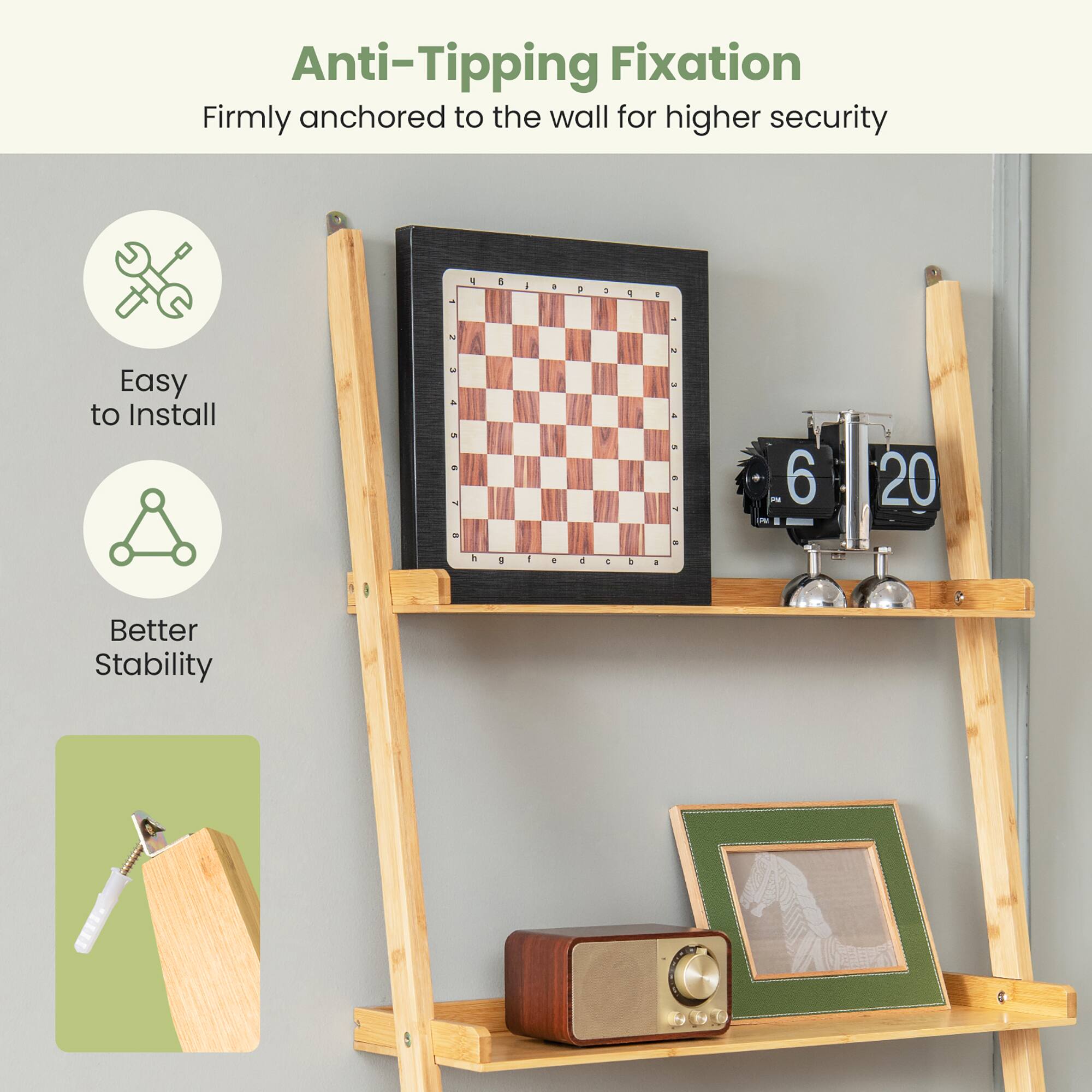 Anti-Tipping Fixation  
Firmly anchored to the wall for higher security  

Easy to Install  

Better Stability