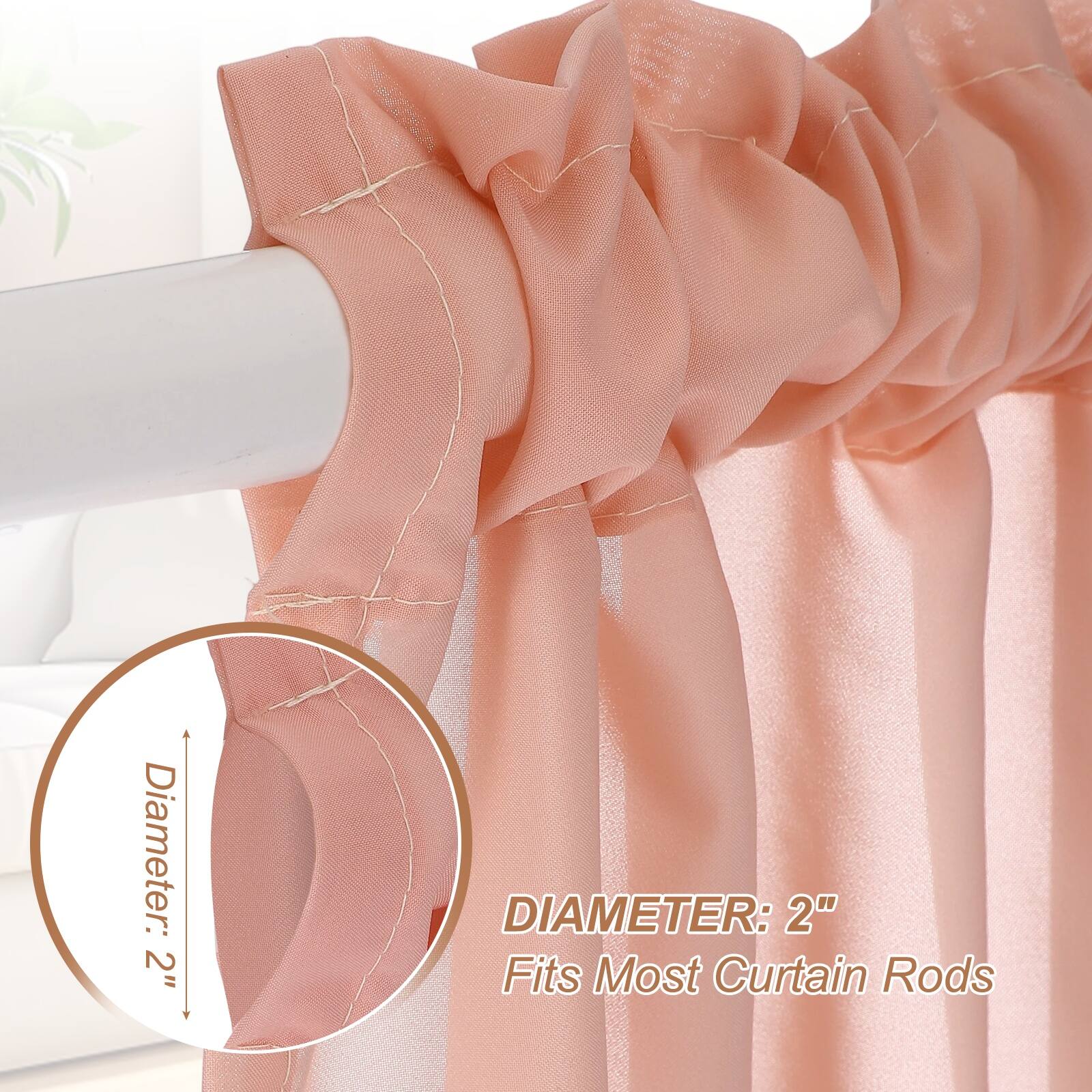 Diameter: 2"  
DIAMETER: 2"  
Fits Most Curtain Rods