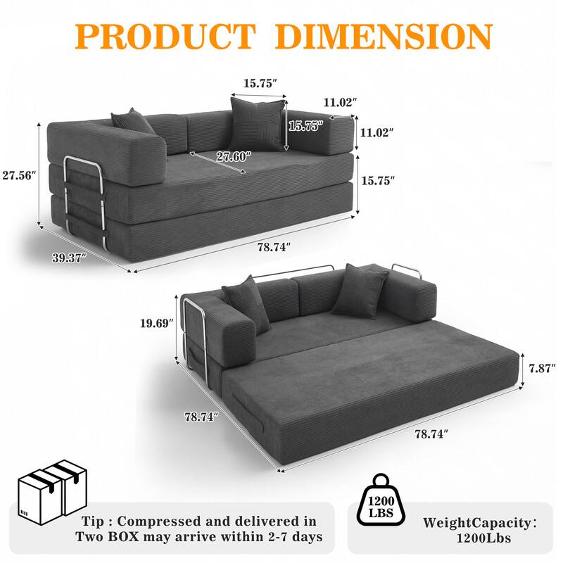 PRODUCT DIMENSION

15.75"  
11.02"  
15.75"  
11.02"  
27.56"  
27.60"  
15.75"  
39.37"  
78.74"  
19.69"  
7.87"  
78.74"  
78.74"

Tip: Compressed and delivered in Two BOX may arrive within 2-7 days

Weight Capacity: 1200 Lbs