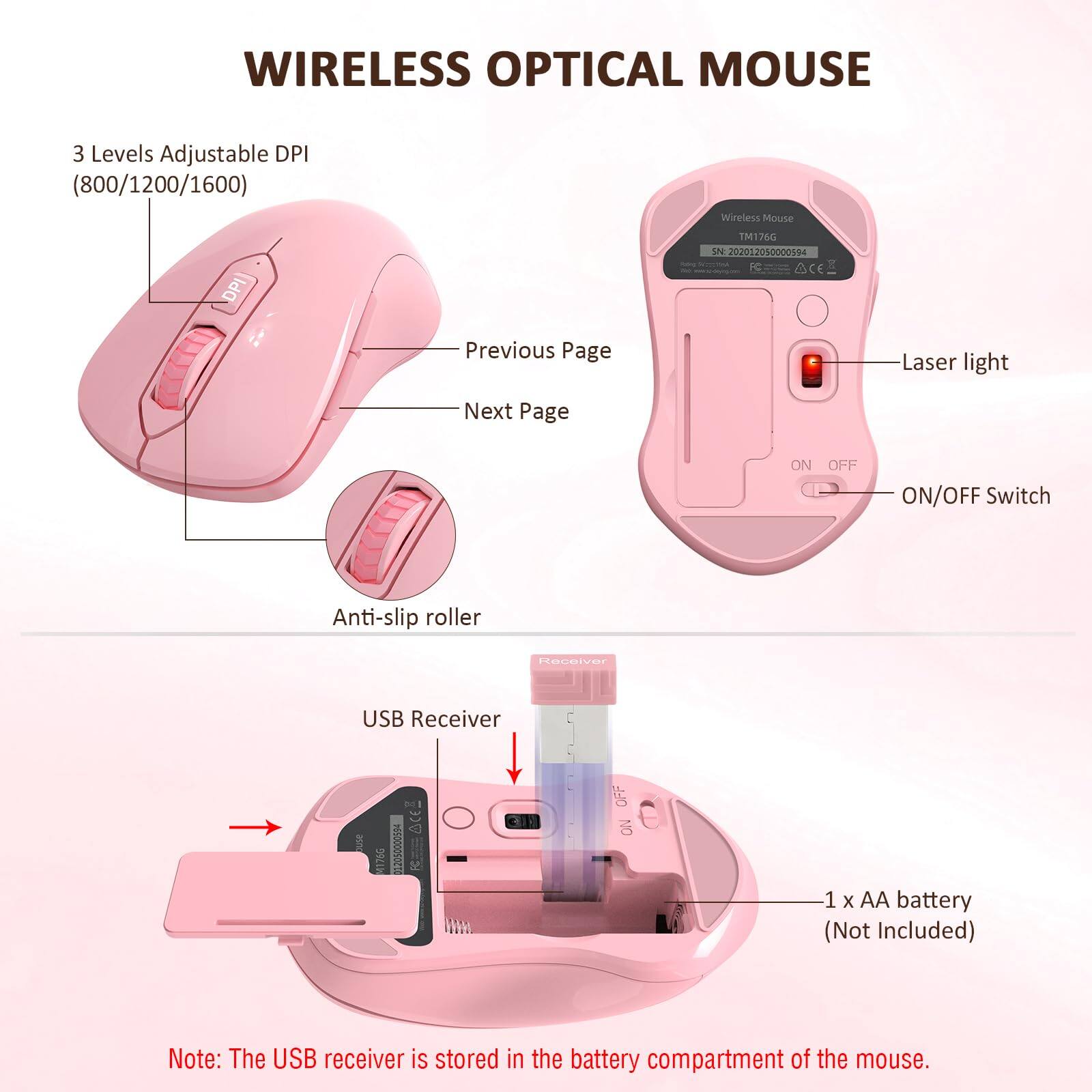 WIRELESS OPTICAL MOUSE

3 Levels Adjustable DPI (800/1200/1600)

- Previous Page
- Next Page
- Anti-slip roller
- Laser light
- ON/OFF Switch

USB Receiver

1 x AA battery (Not Included)

Note: The USB receiver is stored in the battery compartment of the mouse.