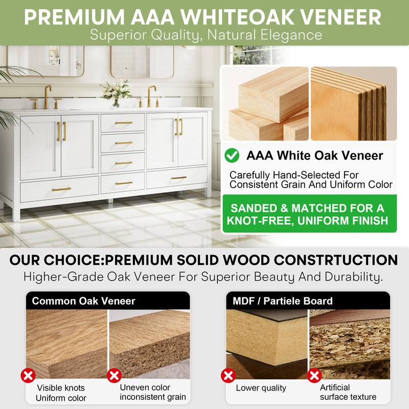 PREMIUM AAA WHITEOAK VENEER  
Superior Quality, Natural Elegance  
AAA White Oak Veneer  
Carefully Hand-Selected For Consistent Grain And Uniform Color  
SAND & MATCHED FOR A KNOT-FREE, UNIFORM FINISH  

OUR CHOICE: PREMIUM SOLID WOOD CONSTRUCTION  
Higher-Grade Oak Veneer For Superior Beauty And Durability.  

Common Oak Veneer  
Visible knots  
Uneven color  
Inconsistent grain  

MDF / Partiele Board  
Lower quality  
Artificial surface texture