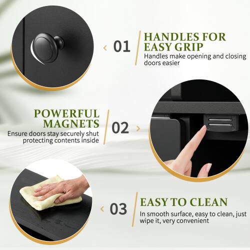 HANDLES FOR EASY GRIP
Handles make opening and closing doors easier

POWERFUL MAGNETS
Ensure doors stay securely shut protecting contents inside

EASY TO CLEAN
In smooth surface, easy to clean, just wipe it, very convenient