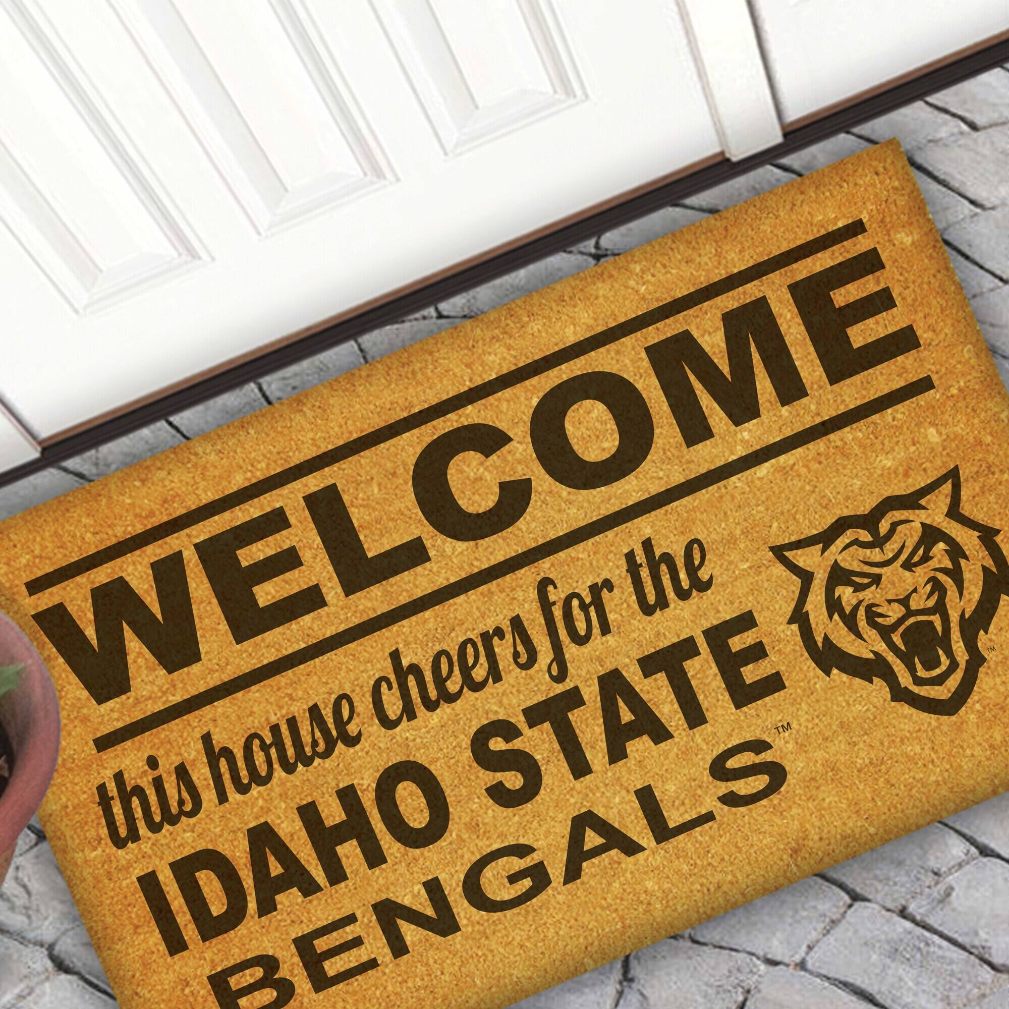 WELCOME  
this house cheers for the  
IDAHO STATE BENGALS