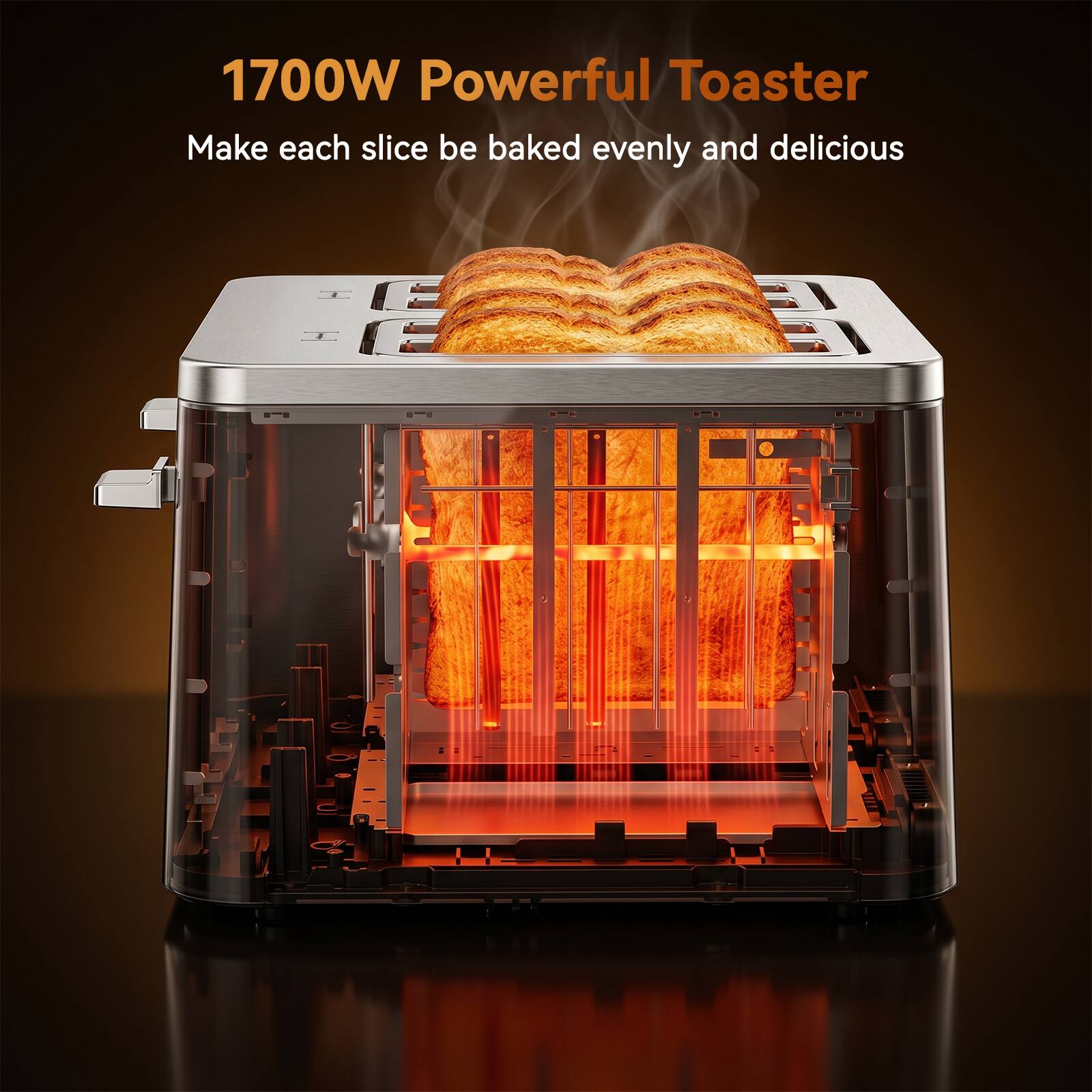 1700W Powerful Toaster  
Make each slice be baked evenly and delicious