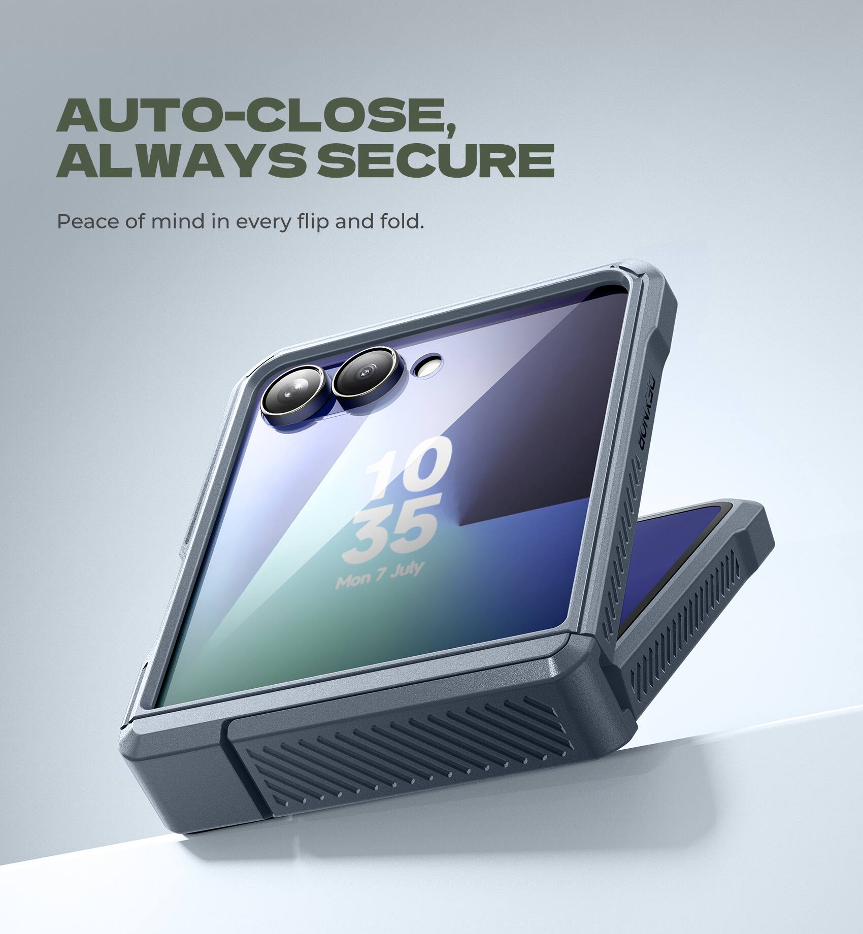 AUTO-CLOSE, ALWAYS SECURE  
Peace of mind in every flip and fold.  

10:35  
Mon 7 July