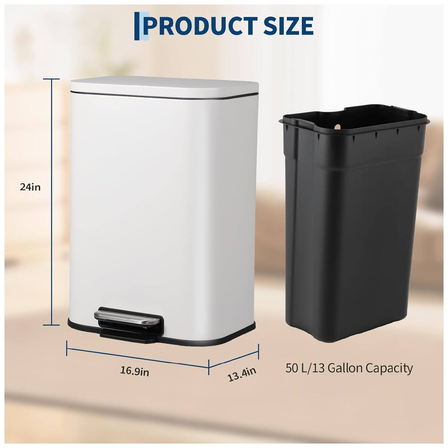 PRODUCT SIZE  
24in x 16.9in x 13.4in  
50 L/13 Gallon Capacity