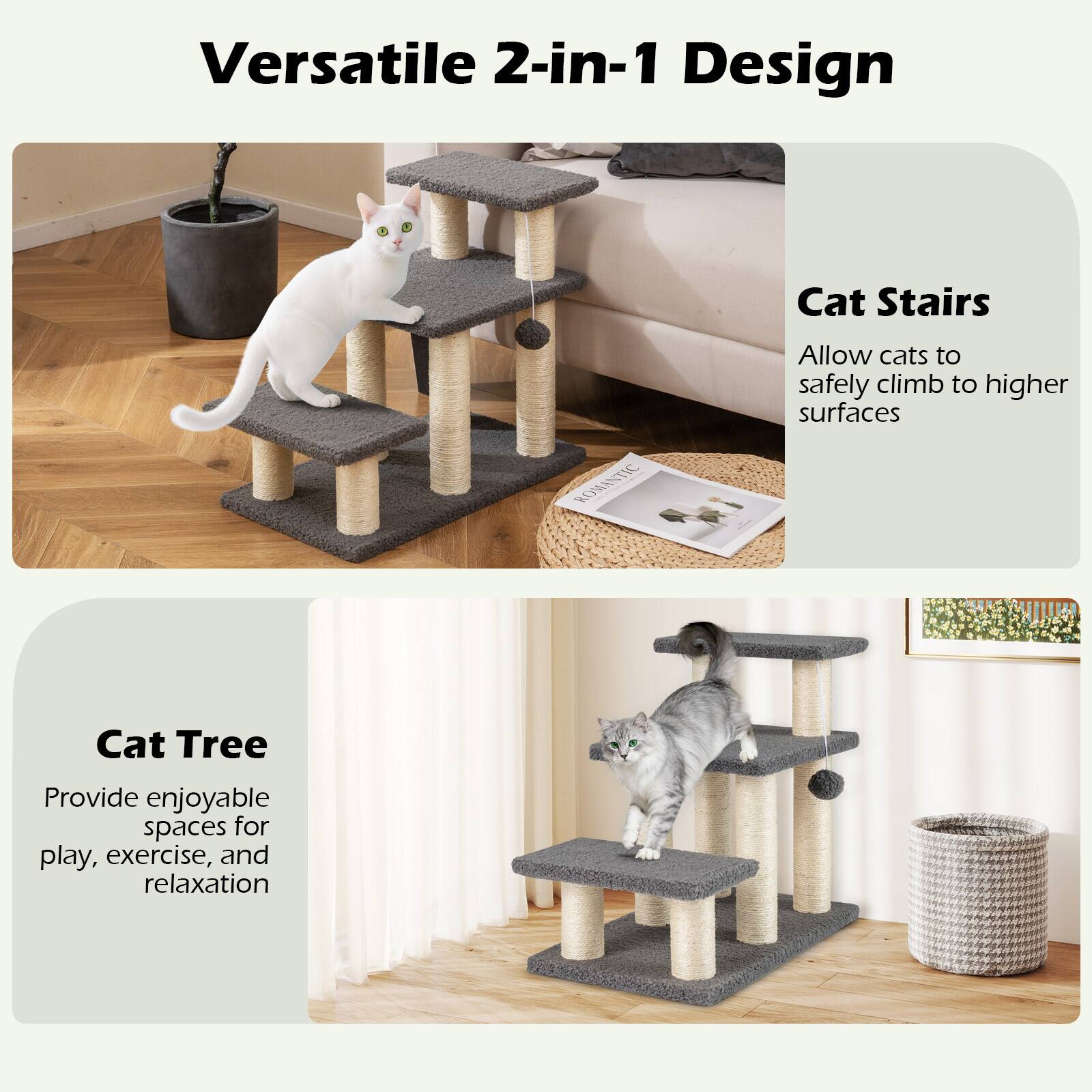Versatile 2-in-1 Design

Cat Stairs
Allow cats to safely climb to higher surfaces

Cat Tree
Provide enjoyable spaces for play, exercise, and relaxation