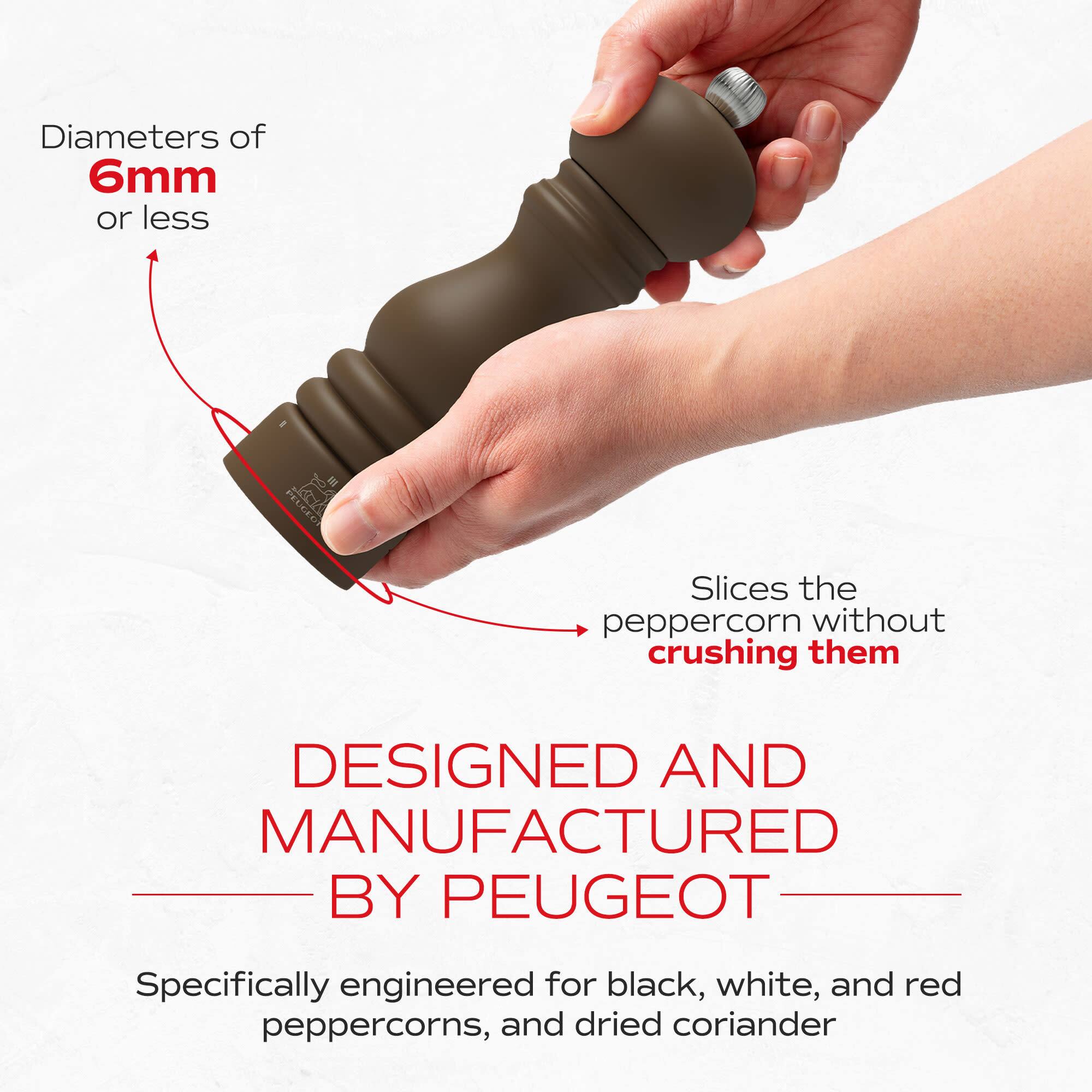 Diameters of 6mm or less ET PELGED Slices the peppercorn without crushing them DESIGNED AND MANUFACTURED BY PEUGEOT Specifically engineered for black, white, and red peppercorns, and dried coriander
