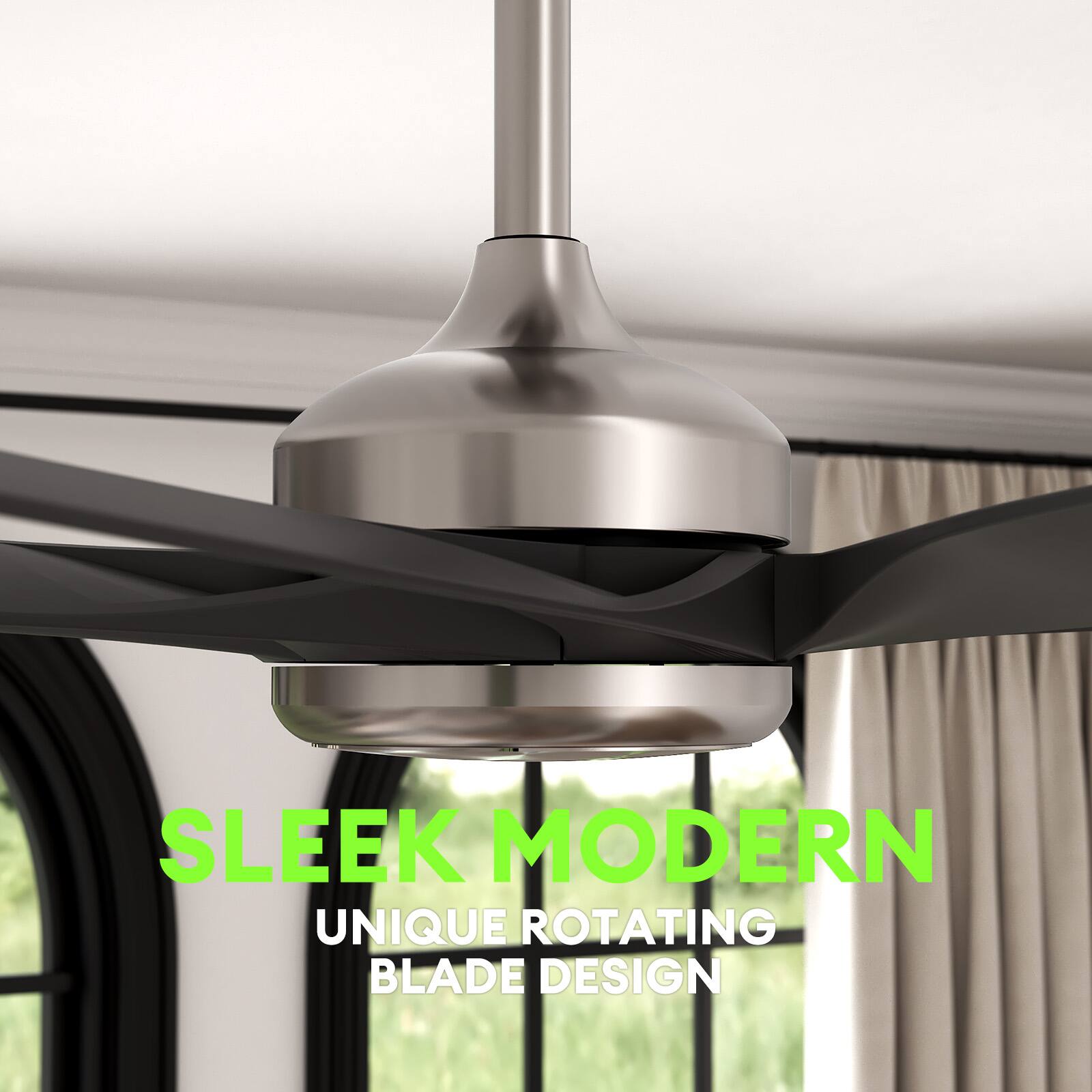 SLEEK MODERN  
UNIQUE ROTATING BLADE DESIGN