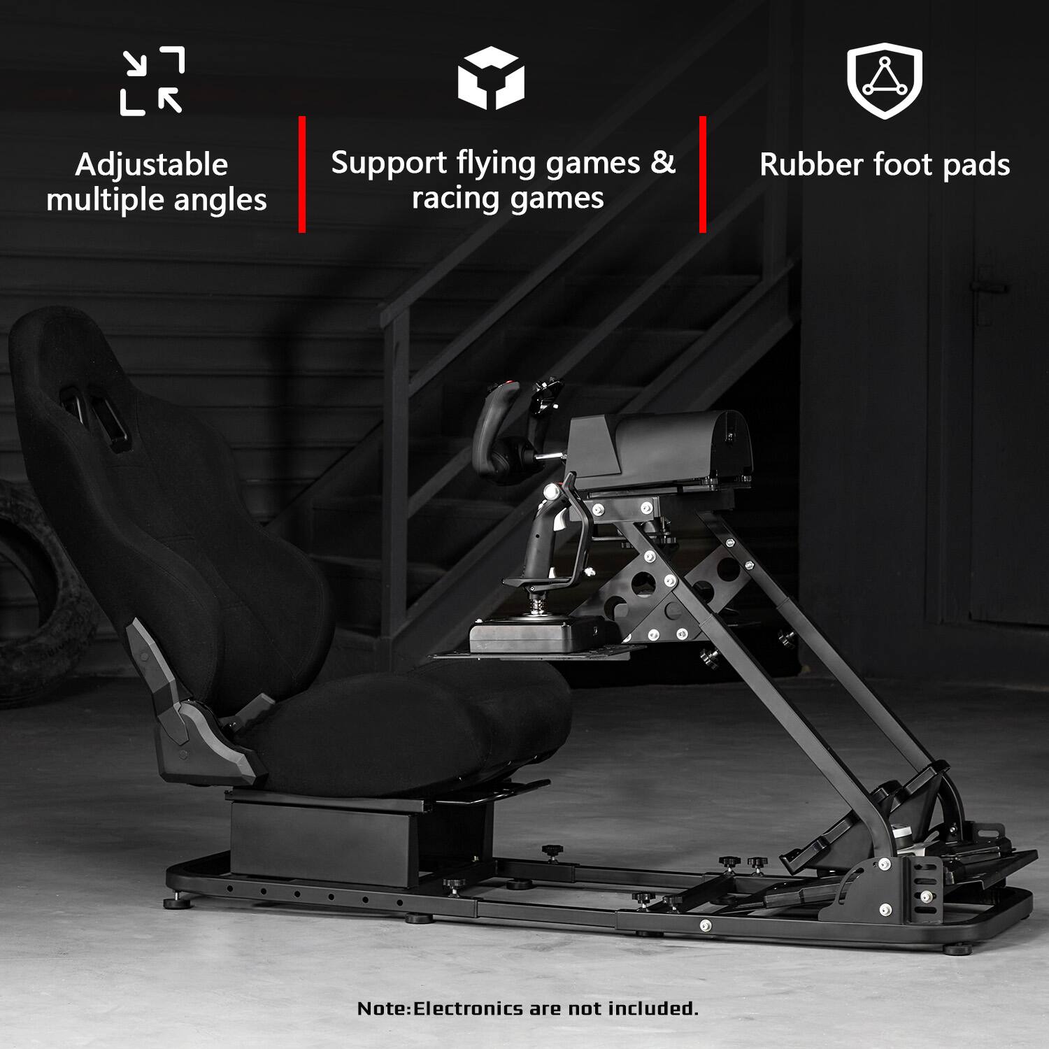 Adjustable Support flying games & multiple angles racing games  
Rubber foot pads  
Note: Electronics are not included.