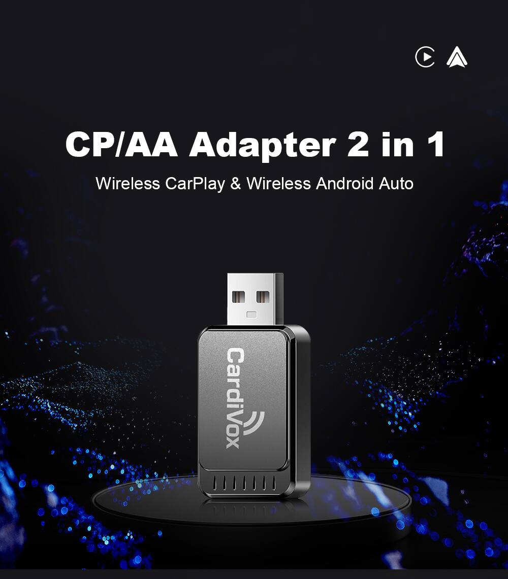 CP/AA Adapter 2 in 1
Wireless CarPlay & Wireless Android Auto
CardiVox
