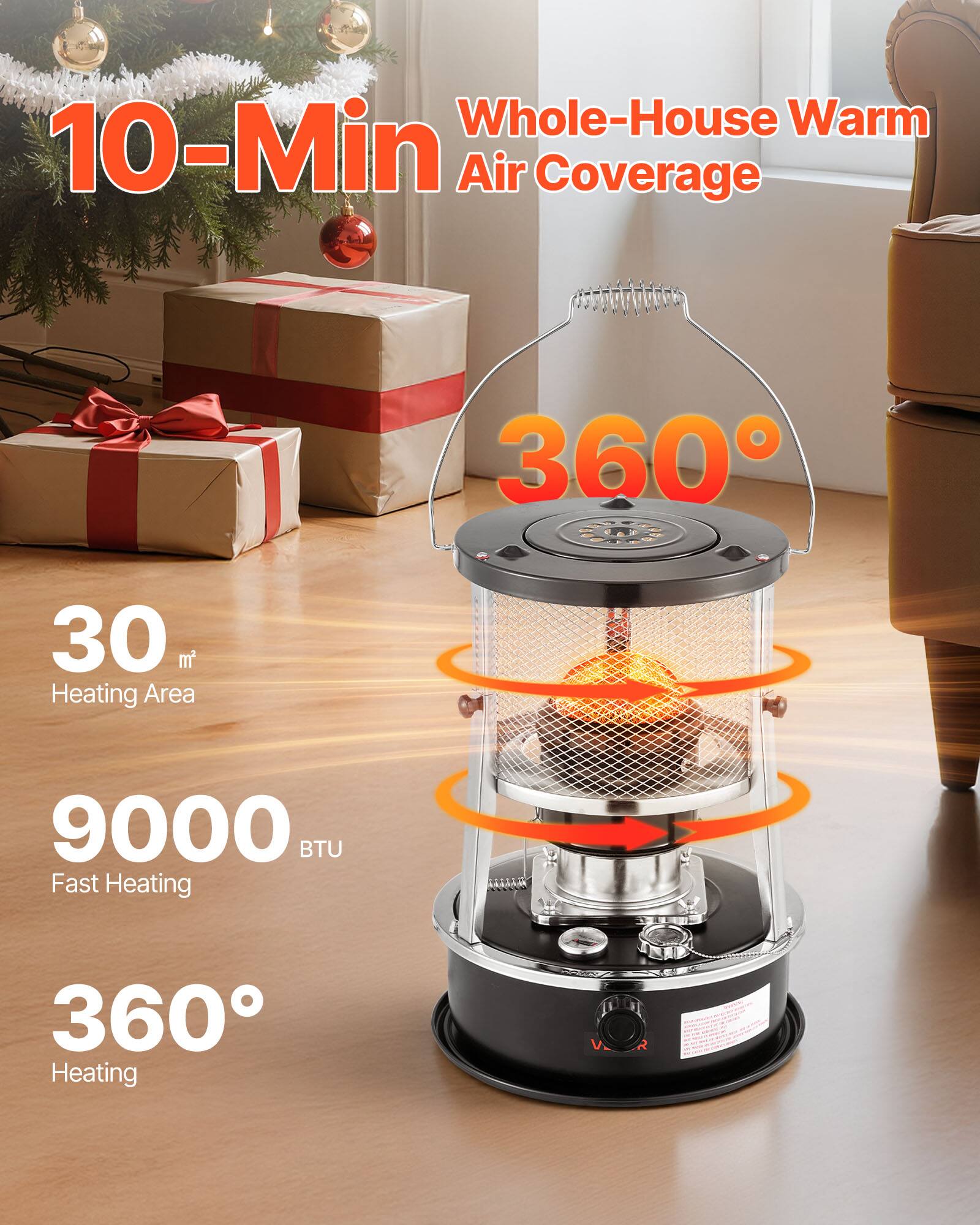 Whole-House Warm Air Coverage  
10-Min  
360°  
30 m² Heating Area  
9000 BTU Fast Heating  
360° Heating