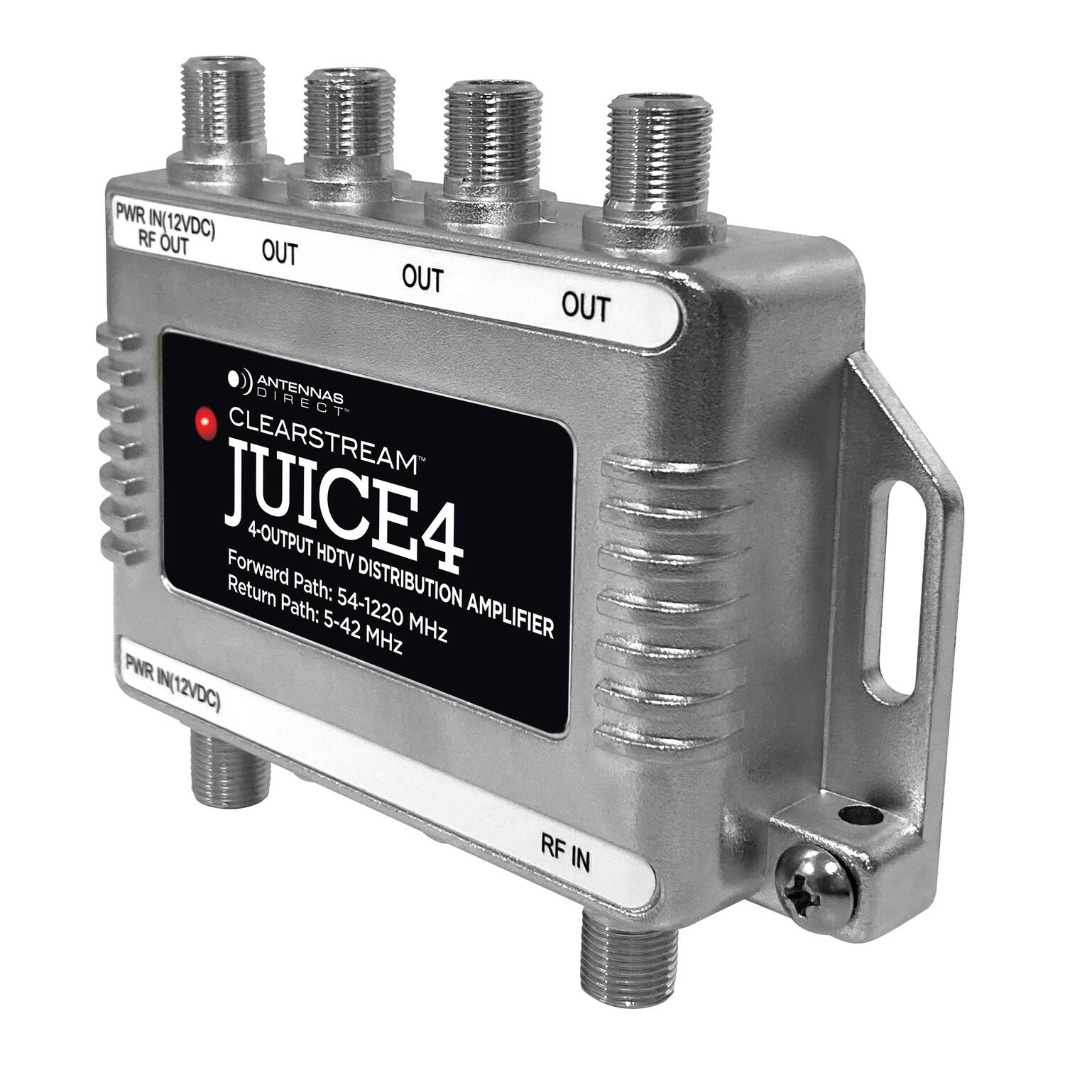 PWR IN (12VDC)  
RF OUT  
OUT  
OUT  
OUT  
OUT  

ANTENNAS DIRECT  
CLEARSTREAM™  
JUICE4  
4-OUTPUT HDTV DISTRIBUTION AMPLIFIER  
Forward Path: 54-1220 MHz  
Return Path: 5-42 MHz  

PWR IN (12VDC)  
RF IN