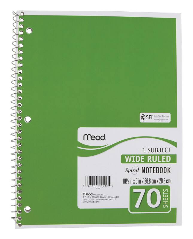 Certified Sourcing SFI  
mead  
1 SUBJECT  
WIDE RULED  
Spiral NOTEBOOK  
10 1/2 in X 8 in / 26.6 cm X 20.3 cm  

70 SHEETS  

mead PRODUCTS LLC  
PO Box 29001  
Dayton Ohio 45429  
www.mead.com  

05510  
05510  
43100  
05510  
O  
2012  
Mead Products LLC