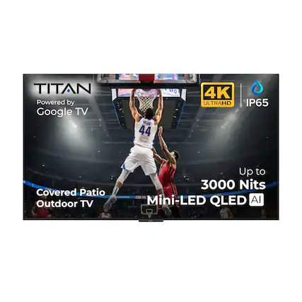 TITAN Powered by Google TV
44" 4K ULTRAHD IP65
Up to 3000 Nits
CRUE Covered Patio M - Mini-LED QLED AI Outdoor TV