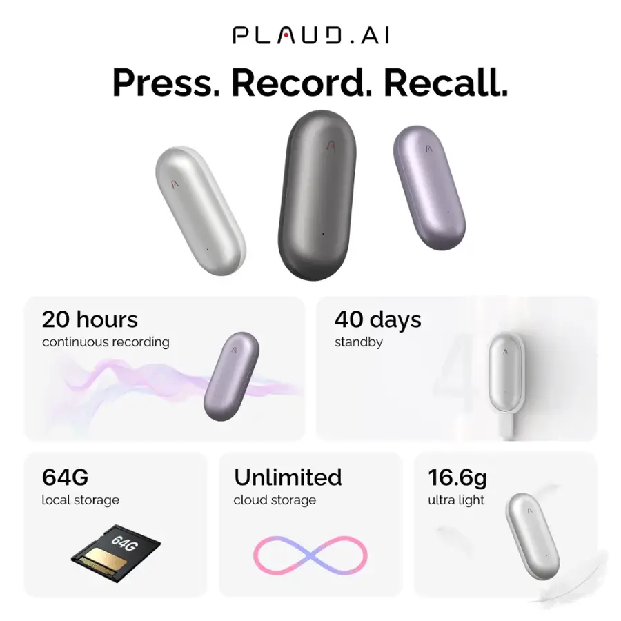 PLAUD.AI AI Press. Record. Recall. 20 hours continuous recording, 40 days standby, 40 days local storage, unlimited cloud storage, 16.6g ultra light.