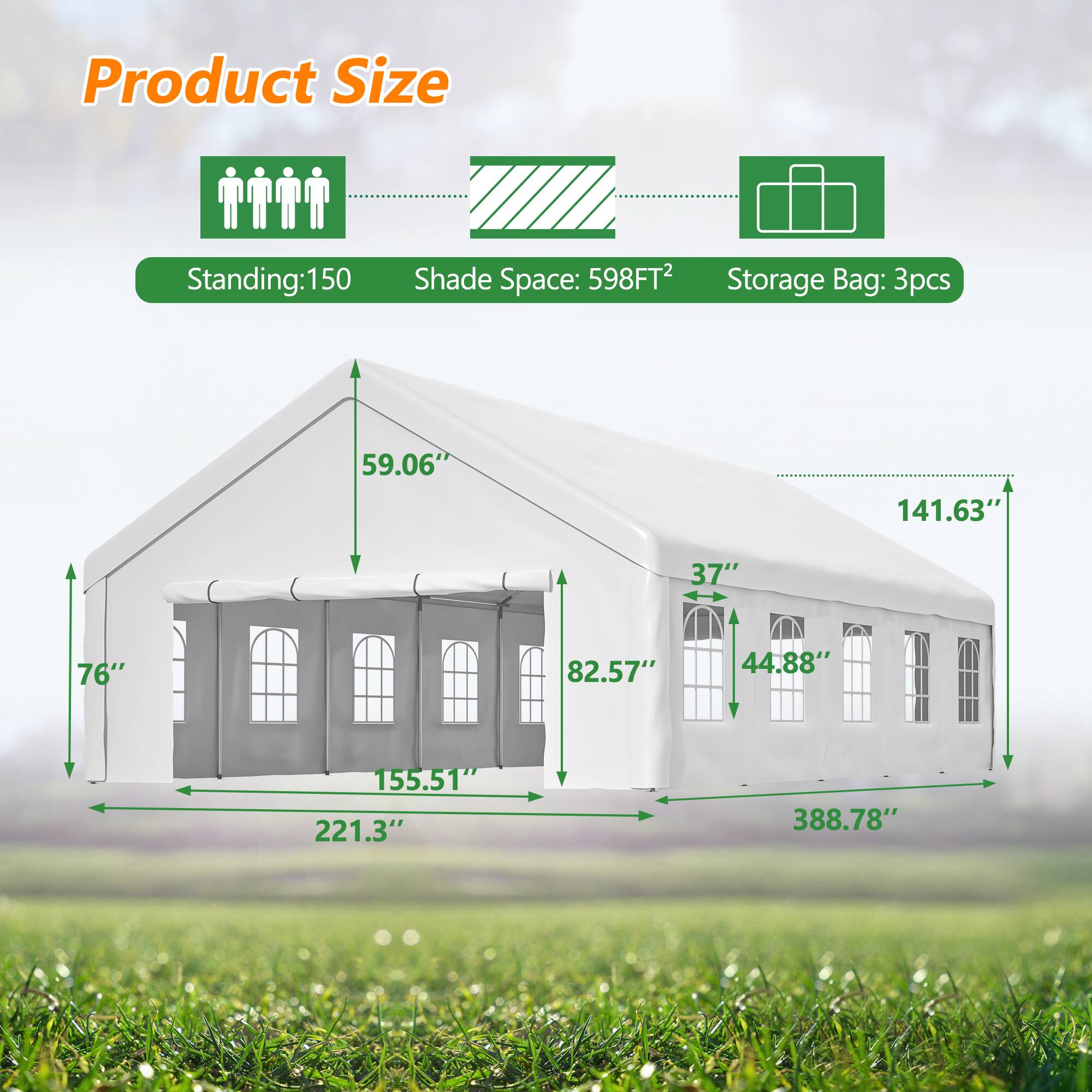 Product Size  
Standing: 150  
Shade Space: 598FT²  
Storage Bag: 3pcs  

59.06"  
76"  
155.51"  
221.3"  
37"  
44.88"  
82.57"  
388.78"  
141.63"