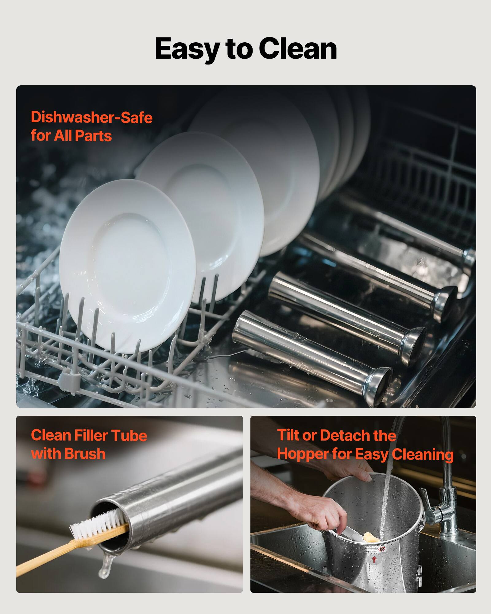 Easy to Clean

- Dishwasher-Safe for All Parts
- Clean Filler Tube with Brush
- Tilt or Detach the Hopper for Easy Cleaning