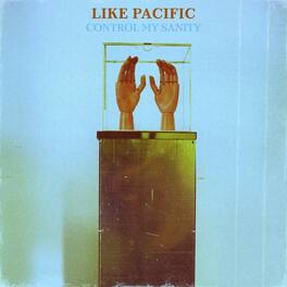 Like Pacific - Control My Sanity - VINYL LP
