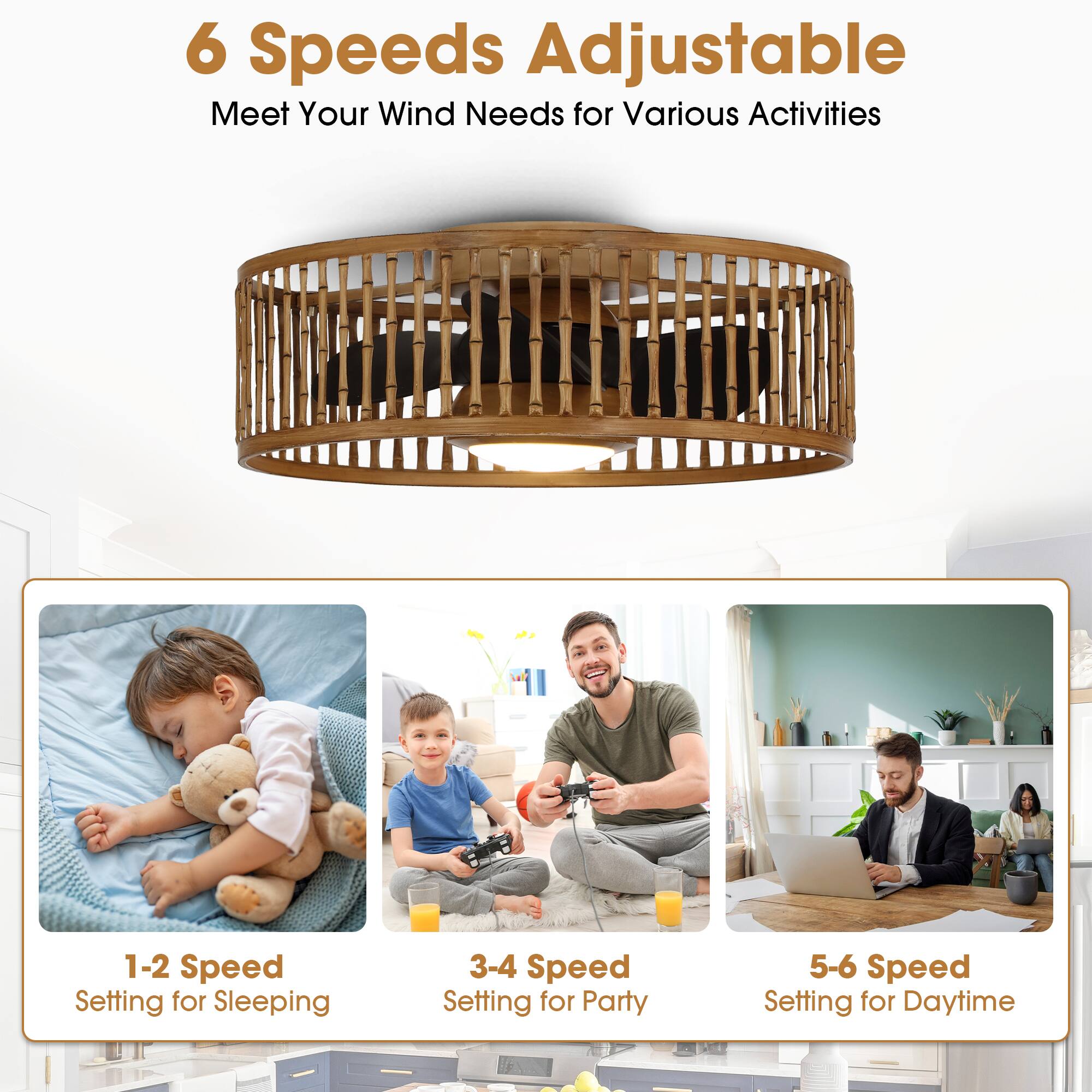 6 Speeds Adjustable  
Meet Your Wind Needs for Various Activities  

1-2 Speed Setting for Sleeping  
3-4 Speed Setting for Party  
5-6 Speed Setting for Daytime