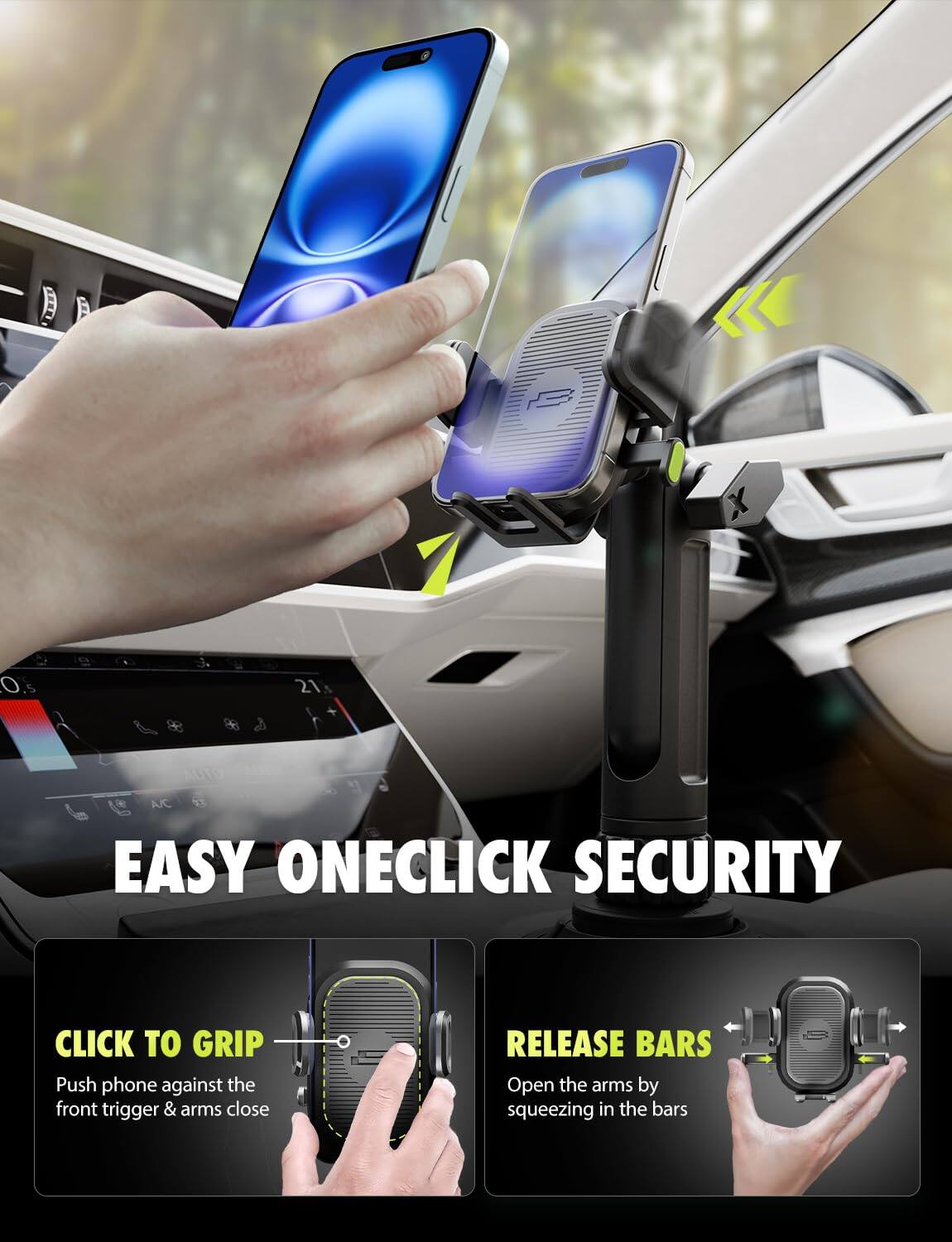 EASY ONECLICK SECURITY

CLICK TO GRIP
Push phone against the front trigger & arms close

RELEASE BARS
Open the arms by squeezing in the bars
