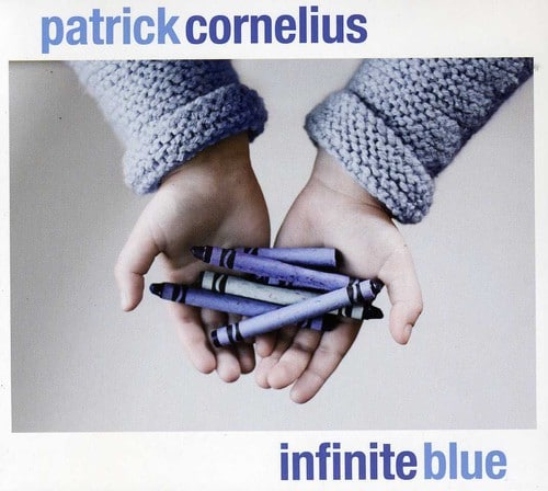 Patrick Cornelius - Infinite Blue   - COMPACT DISCS [CD] price history on PriceWatchPro