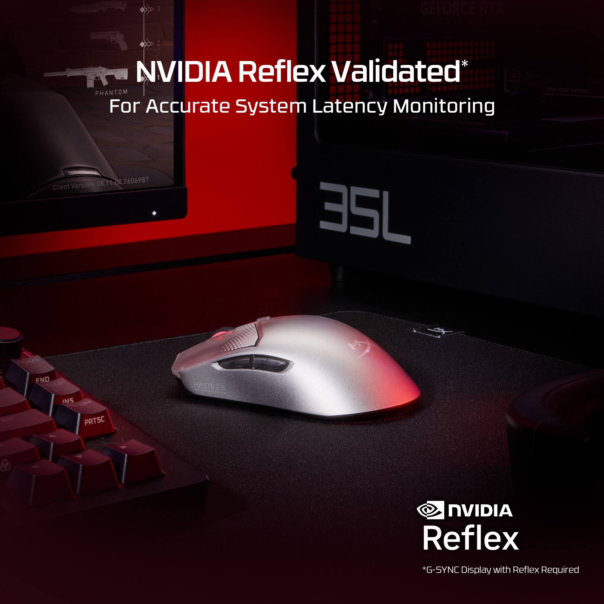 NVIDIA Reflex Validated* for Accurate System Latency Monitoring. 3 GEFORCE RTX 2080 Ti. Client Version: 35L H. END INS HASTE2S PRTSC. NVIDIA Reflex. *G-SYNC Display with Reflex Required.