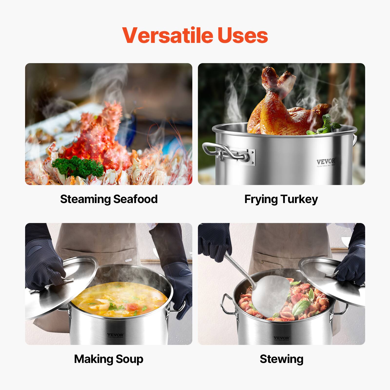 Versatile Uses

- Steaming Seafood
- Frying Turkey
- Making Soup
- Stewing