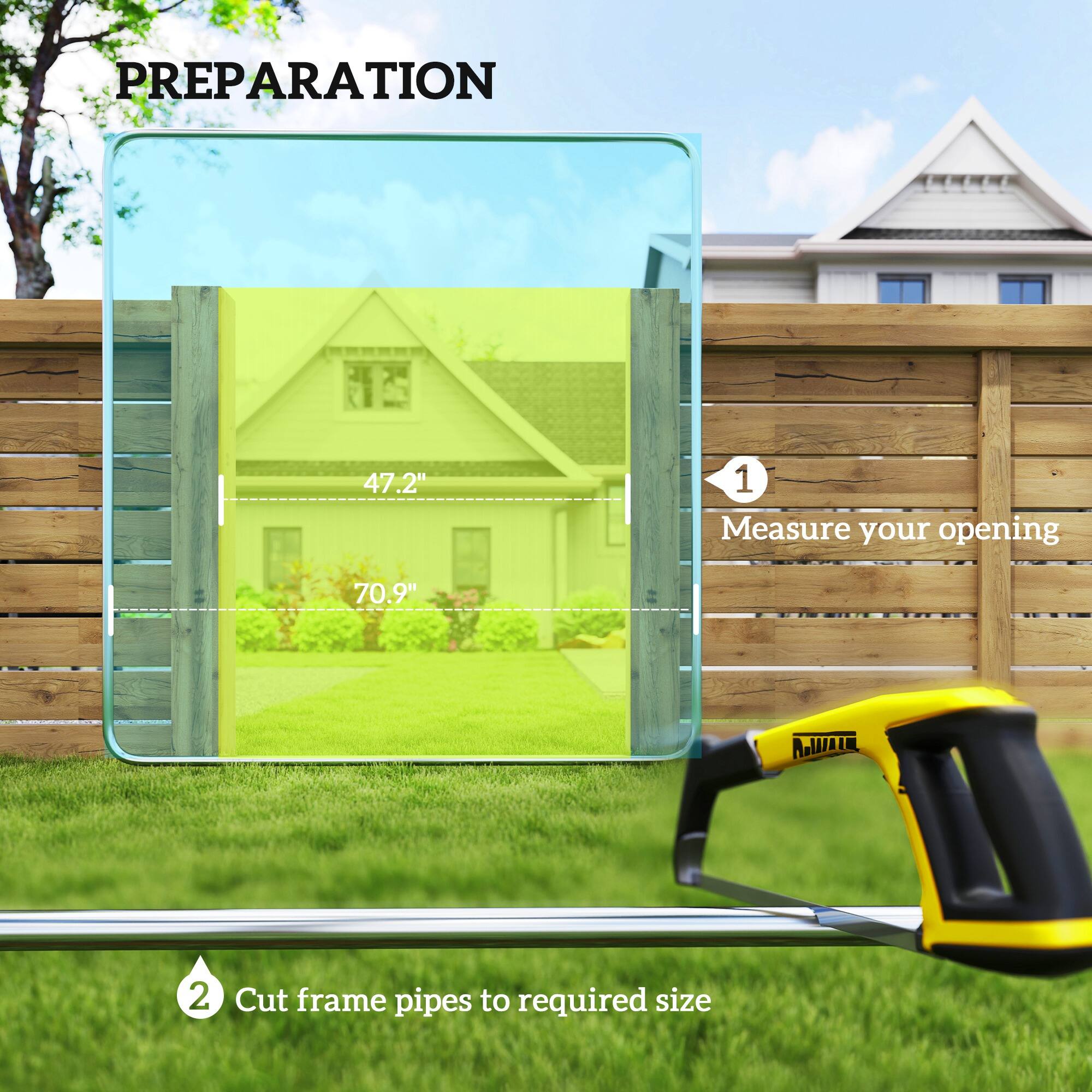 PREPARATION
1 Measure your opening
2 Cut frame pipes to required size
47.2"
70.9"
