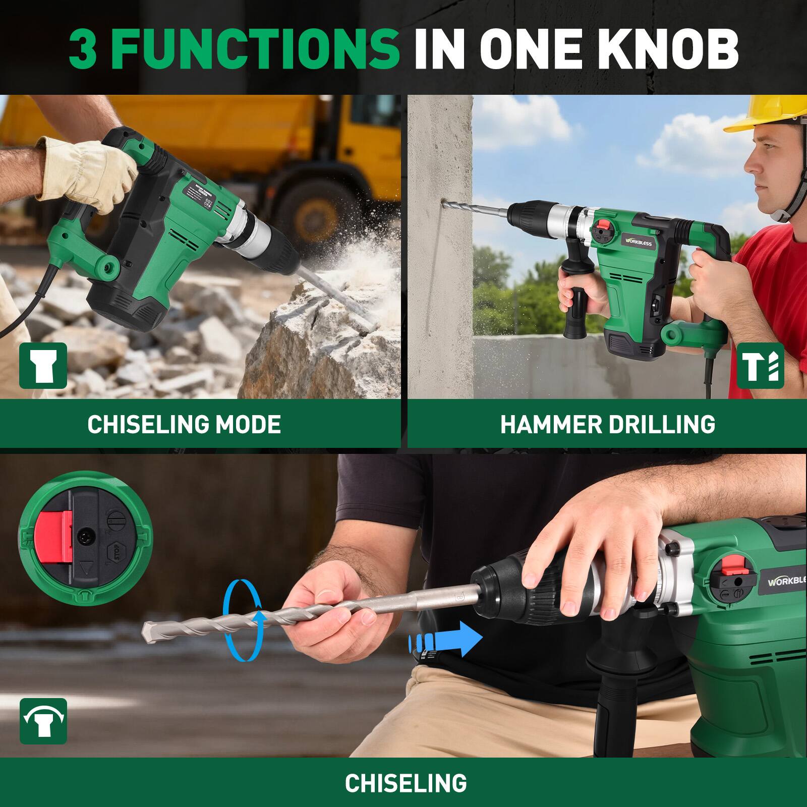 3 FUNCTIONS IN ONE KNOB

CHISELING MODE

HAMMER DRILLING

CHISELING