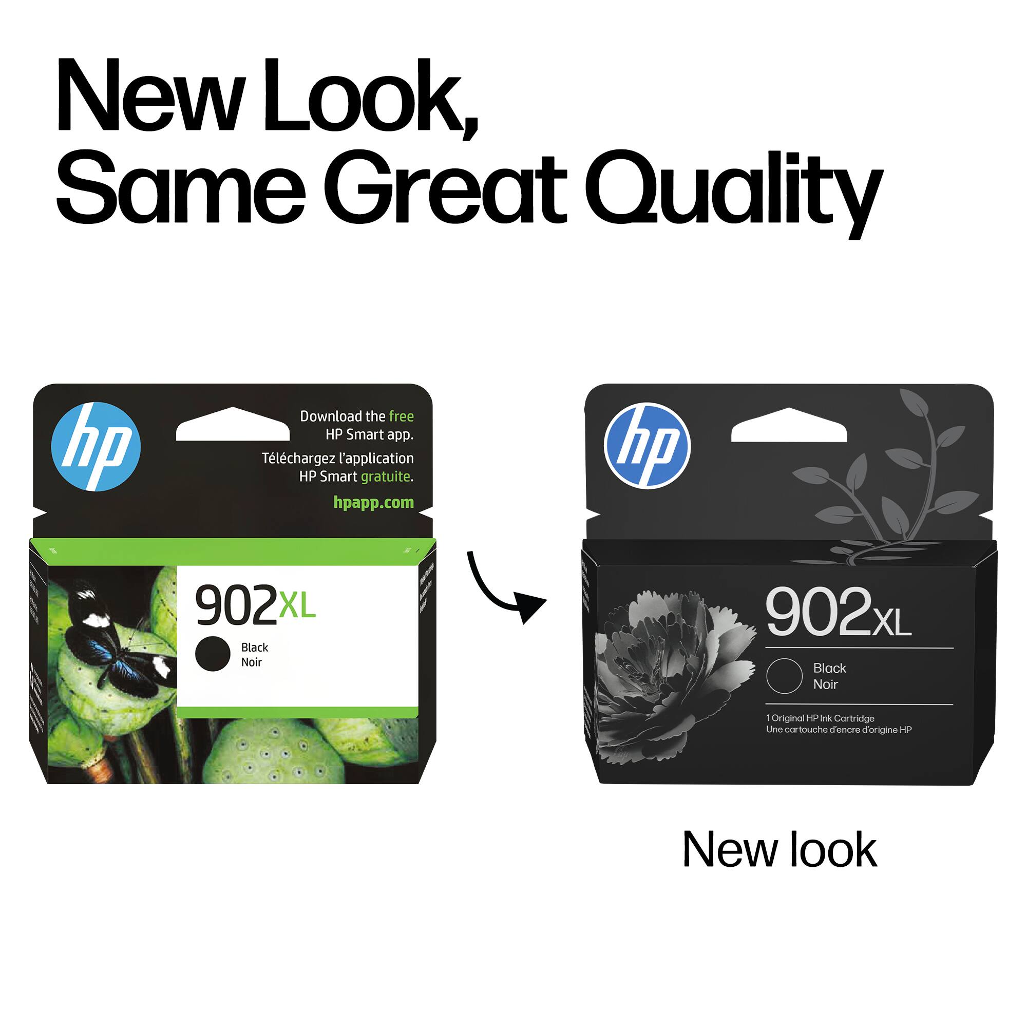 New Look, Same Great Quality

Download the free HP Smart app.  
Téléchargez l'application HP Smart gratuite.  
hpapp.com

hp 902XL  
Black Noir  
Original HP Ink Cartridge  
Une touche d'encre d'origine HP

New look