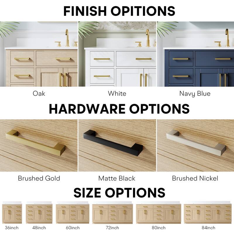 FINISH OPTIONS  
Oak White Navy Blue  

HARDWARE OPTIONS  
Brushed Gold Matte Black Brushed Nickel  

SIZE OPTIONS  
36inch 48inch 60inch 72inch 80inch 84inch