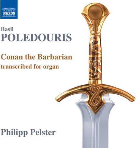 Poledouris / Pelster,Philipp - Conan the Barbarian - Transcribed for Organ  - COMPACT DISCS