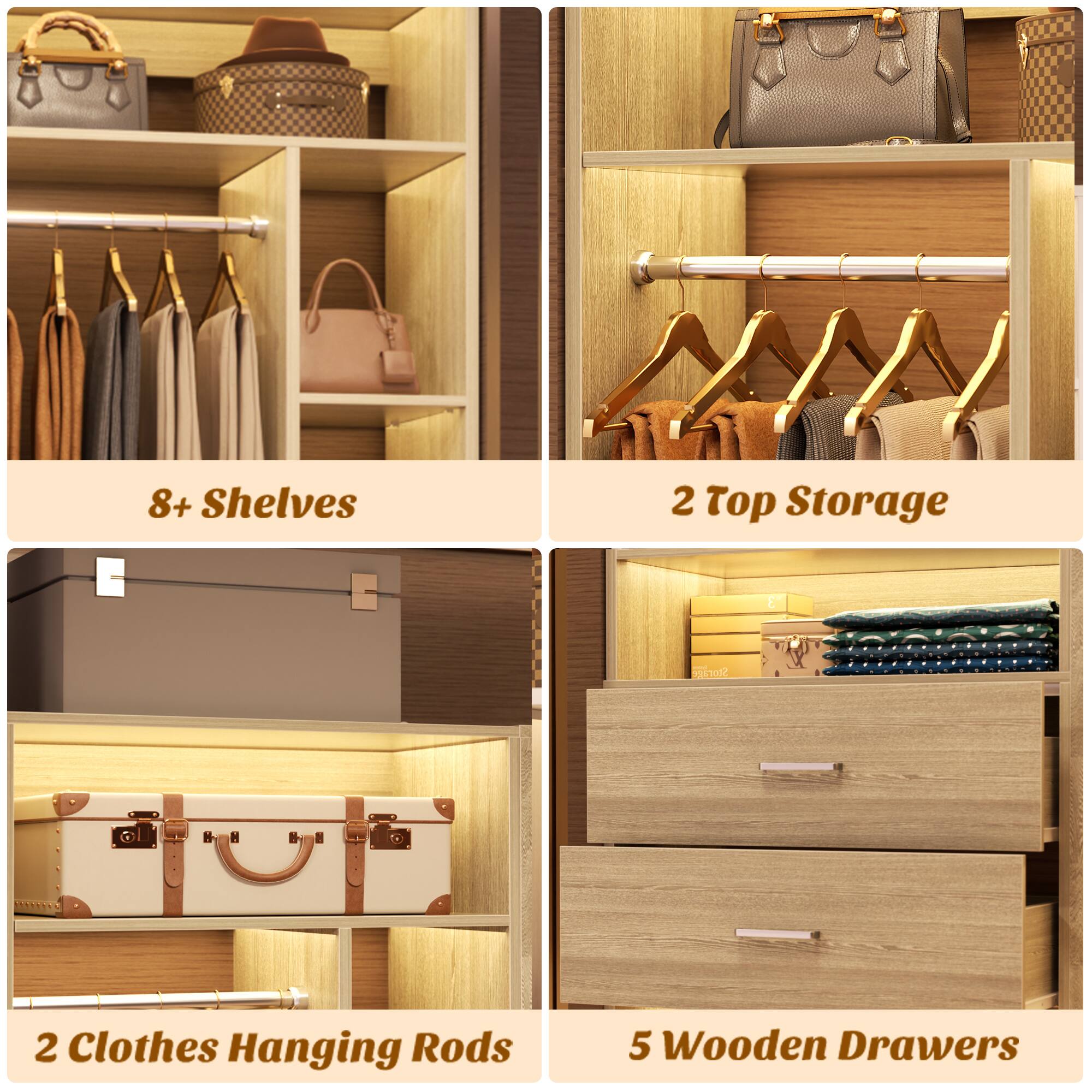 8+ Shelves  
2 Top Storage  
2 Clothes Hanging Rods  
5 Wooden Drawers