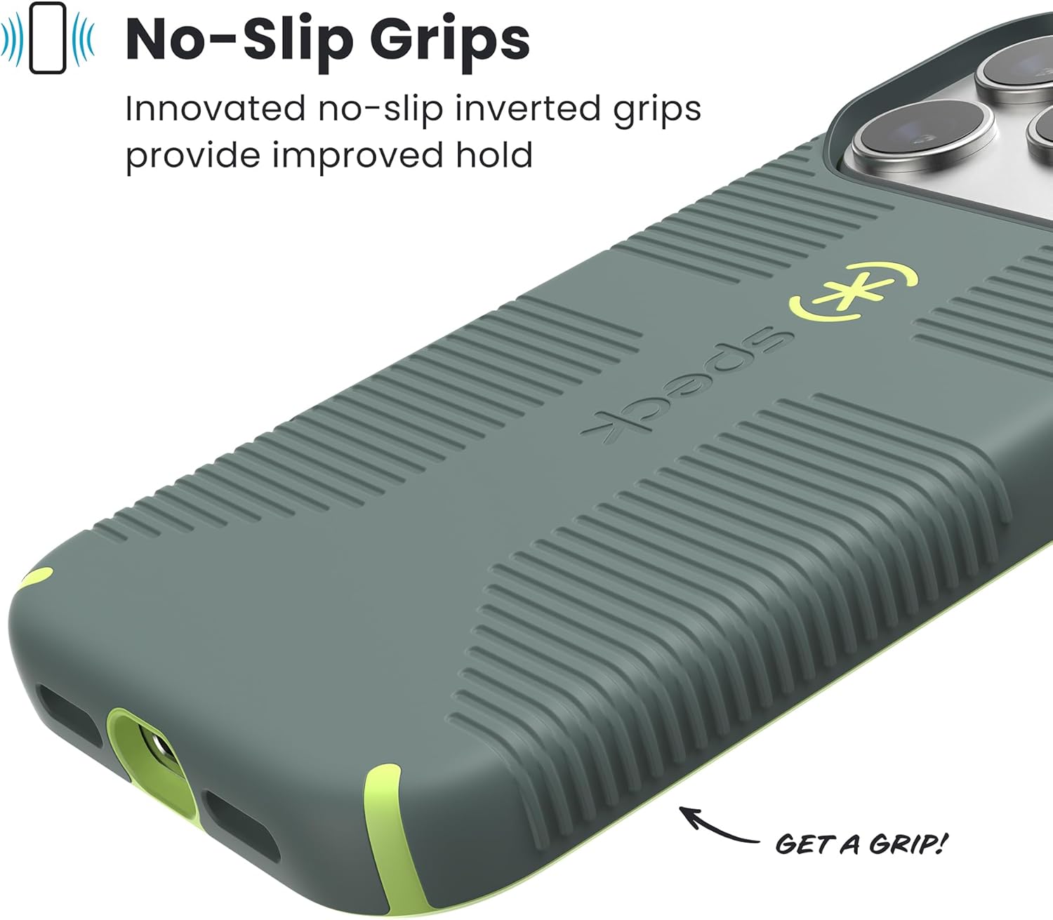 No-Slip Grips

Innovated no-slip inverted grips provide improved hold

GET A GRIP!