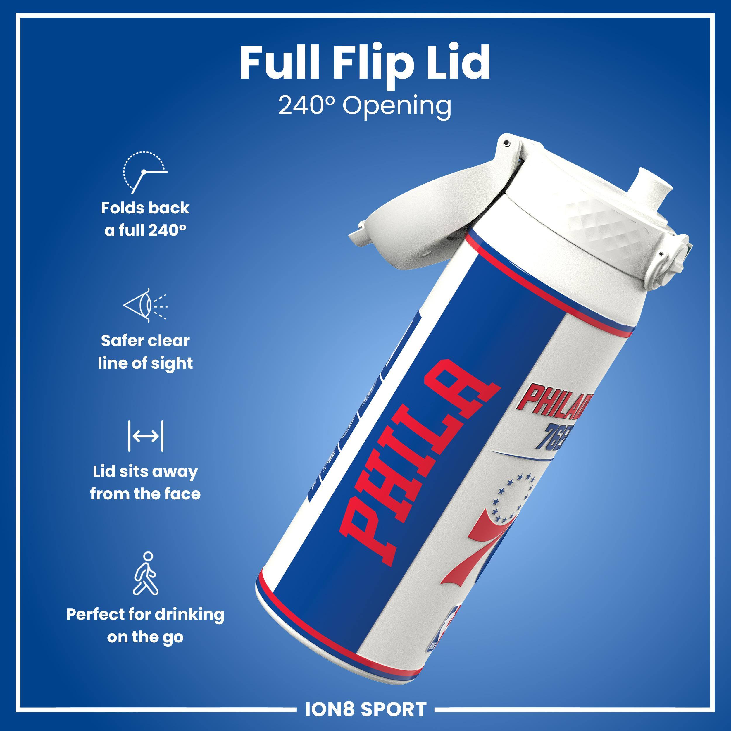 Full Flip Lid  
240° Opening  
Folds back a full 240°  
Safer clear line of sight  
Lid sits away from the face  
Perfect for drinking on the go  

A PHILAI 768  
PHILA ION8 SPORT