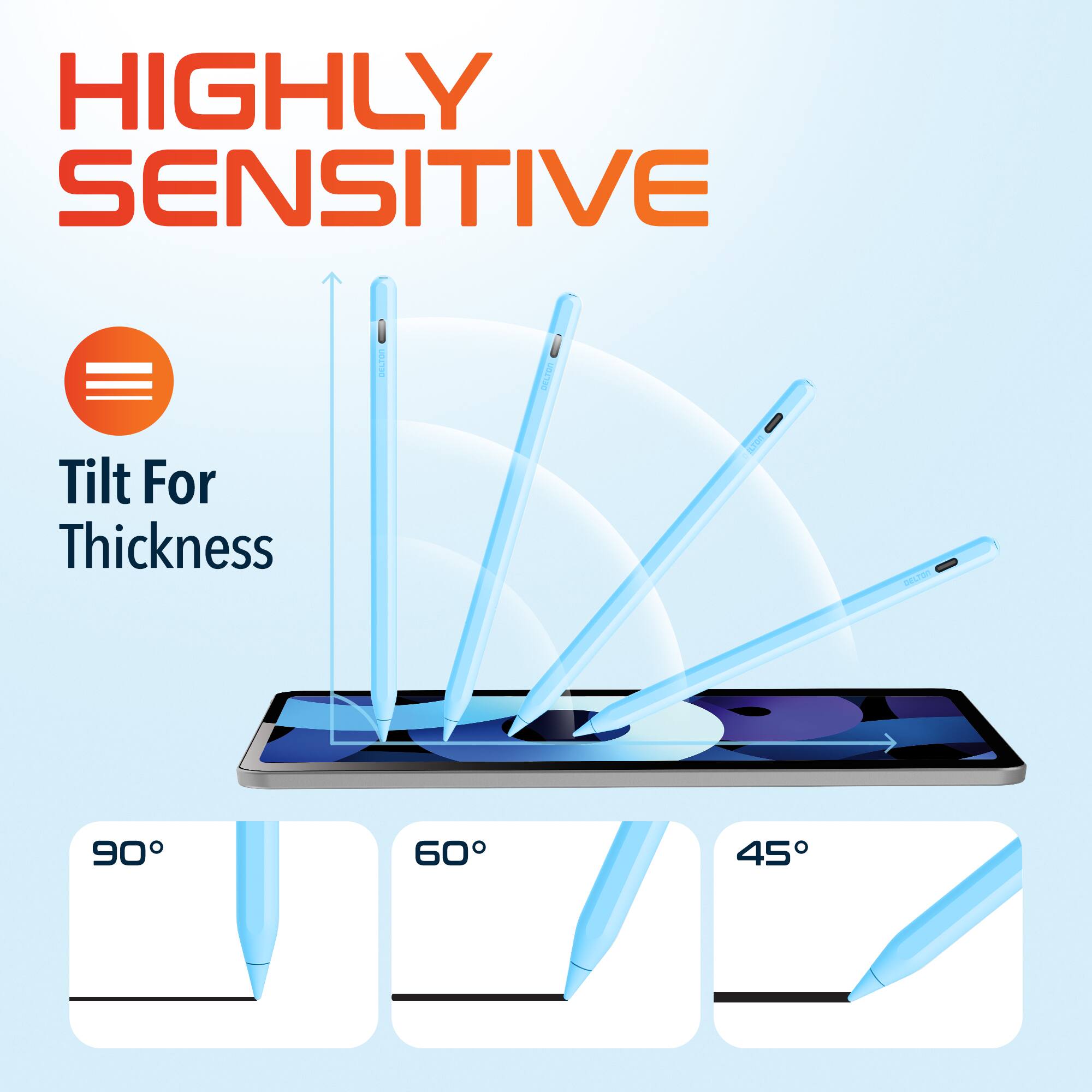 HIGHLY SENSITIVE  
Tilt For Thickness  
90° 60° 45°